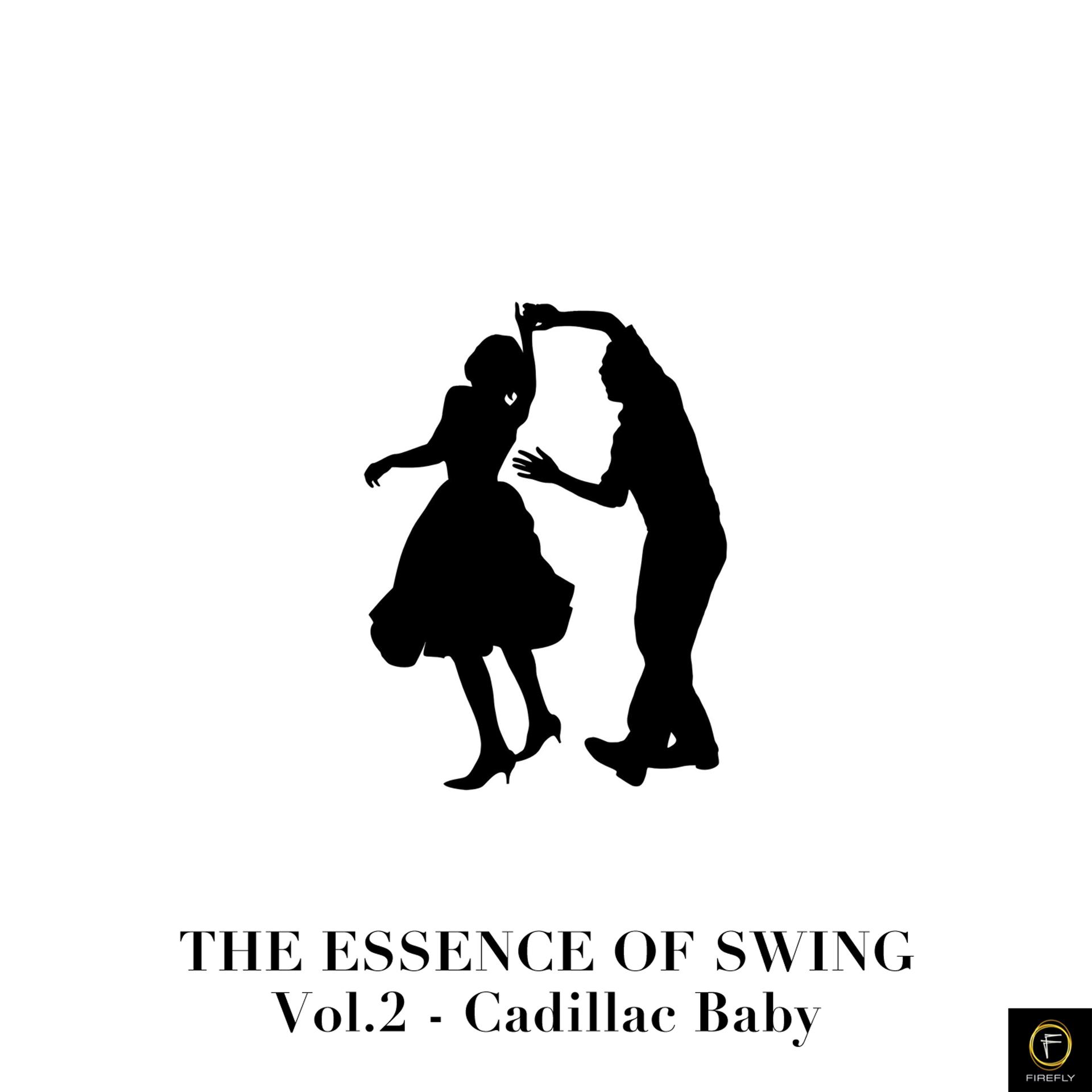 Постер альбома The Essence of Swing, Vol. 2: Cadillac Baby