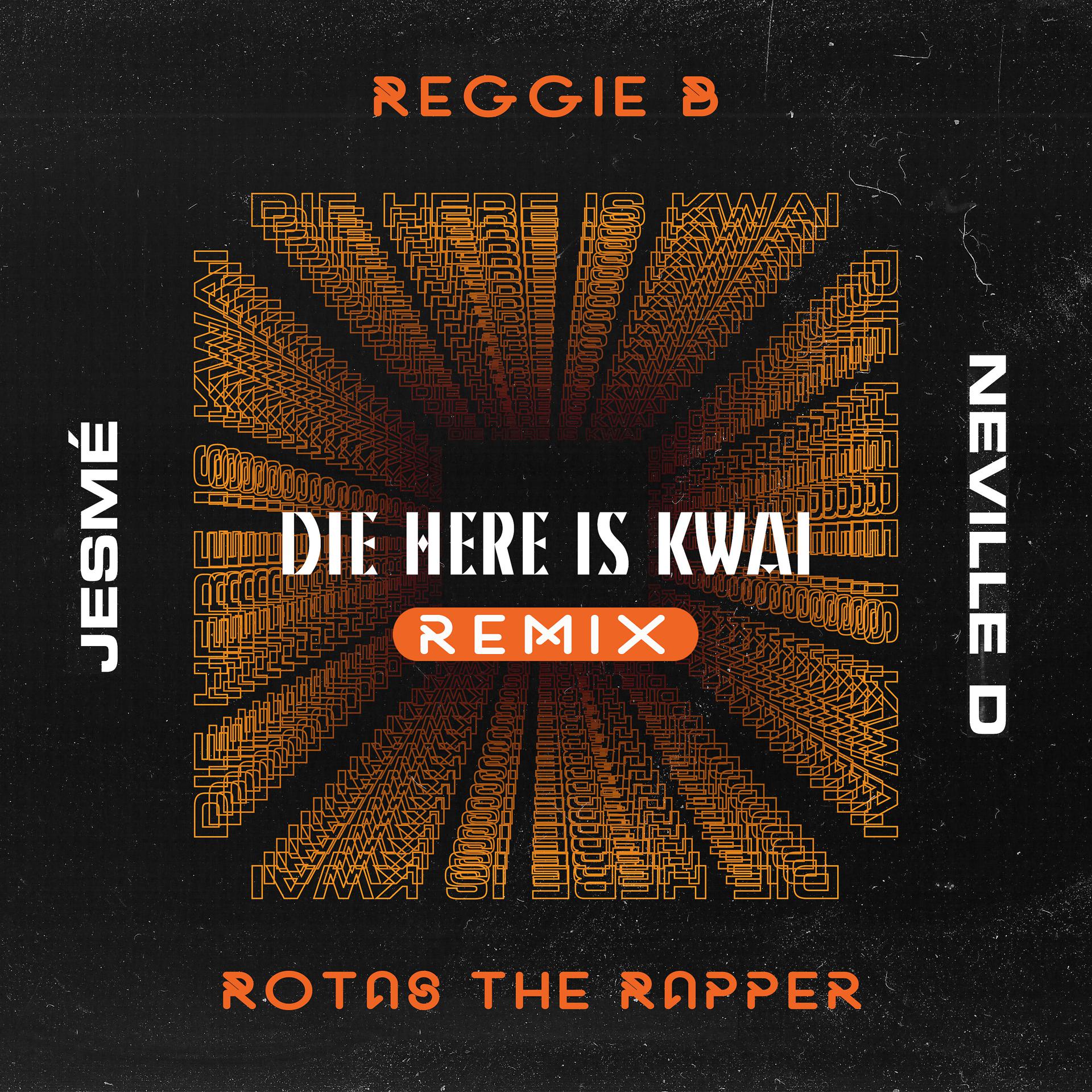 Постер альбома Die Here is Kwai (Remix)