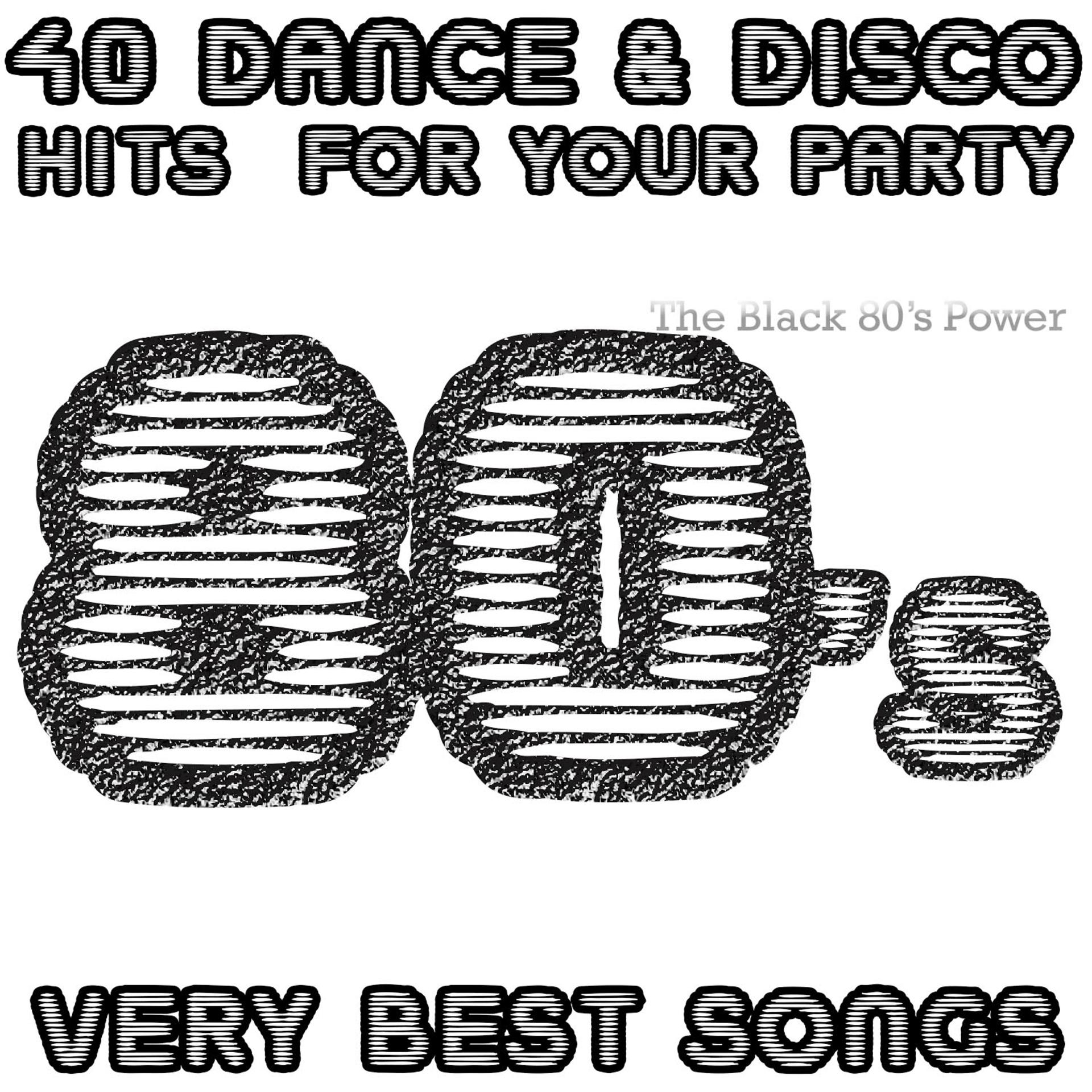 Постер альбома 80's Very Best Songs: 40 Dance & Disco Hits for Your Party