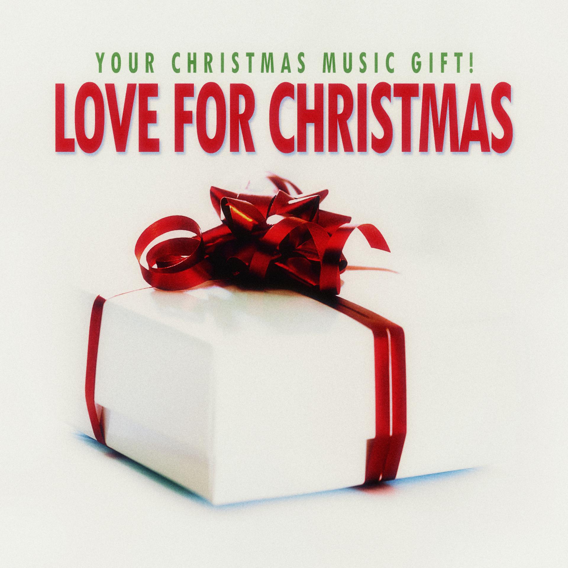 Постер альбома Love for Christmas - Your Christmas Music Gift!
