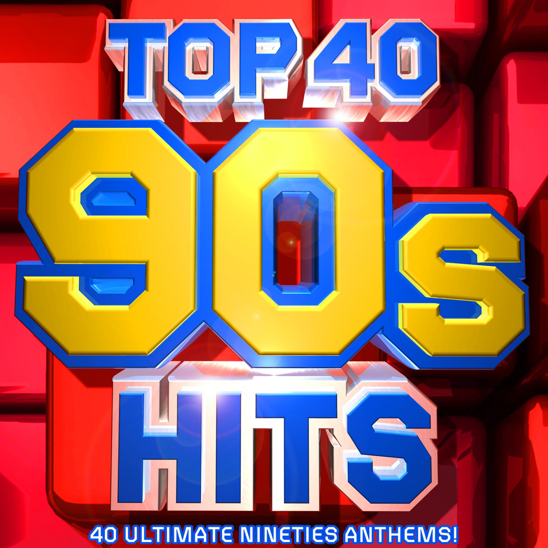 Постер альбома Top 40 90's Hits - 40 Ultimate Nineties Anthems!
