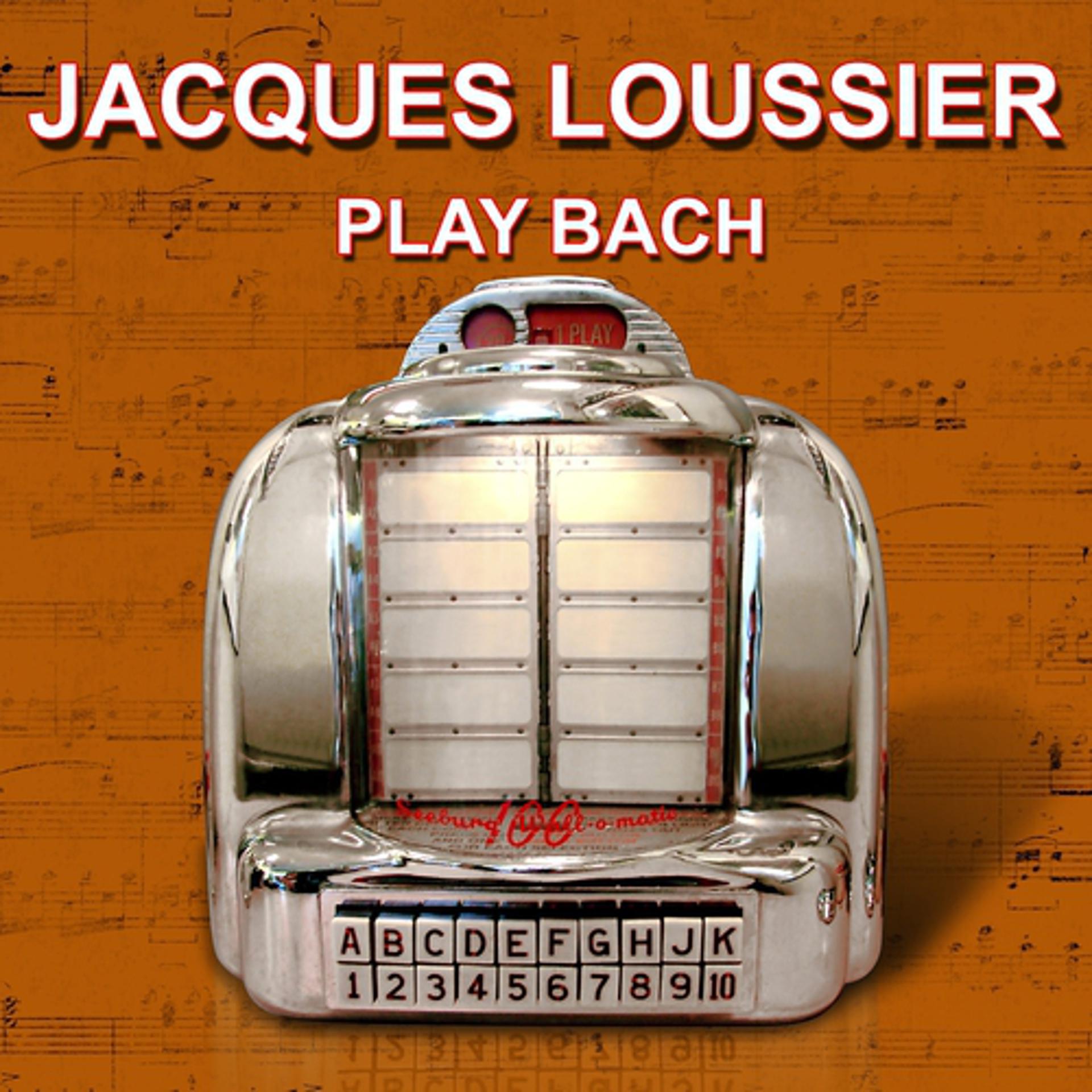 Постер альбома Jacques Loussier : Play Bach