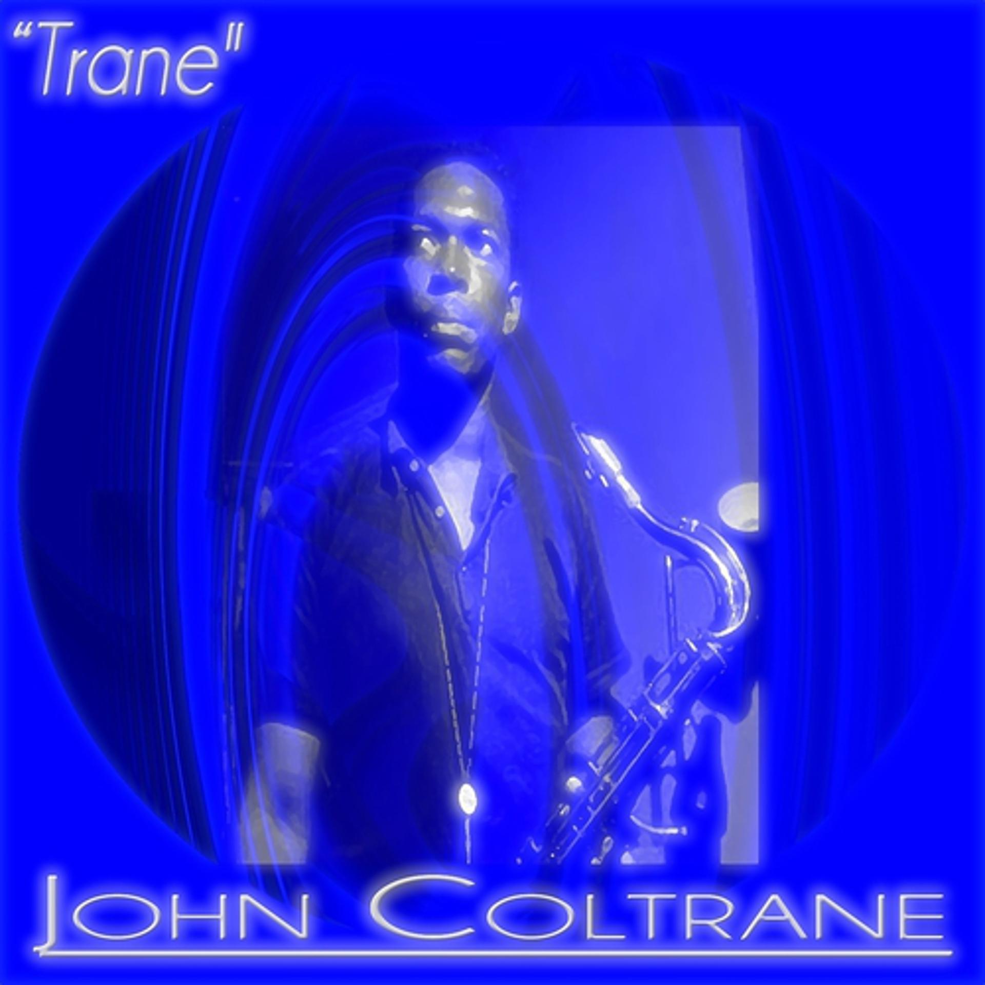 Постер альбома Trane (40 Tracks Remastered)