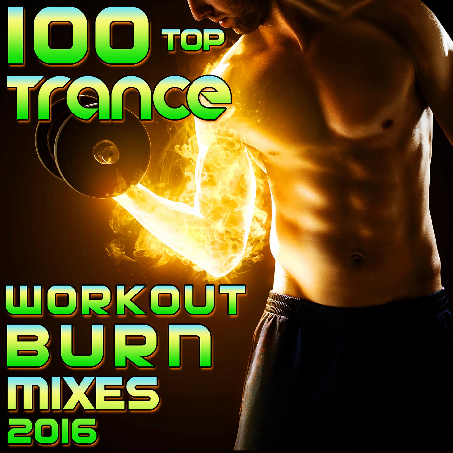 Постер альбома 100 Top Trance Workout Burn Mixes 2016