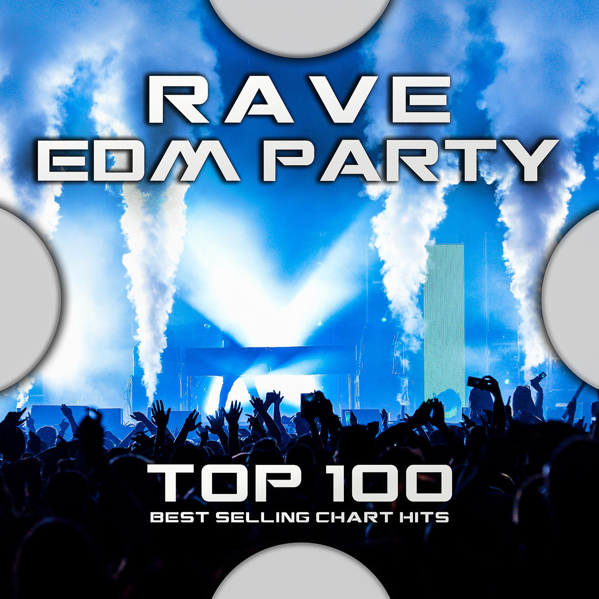 Постер альбома Rave EDM Party Top 100 Best Selling Chart Hits