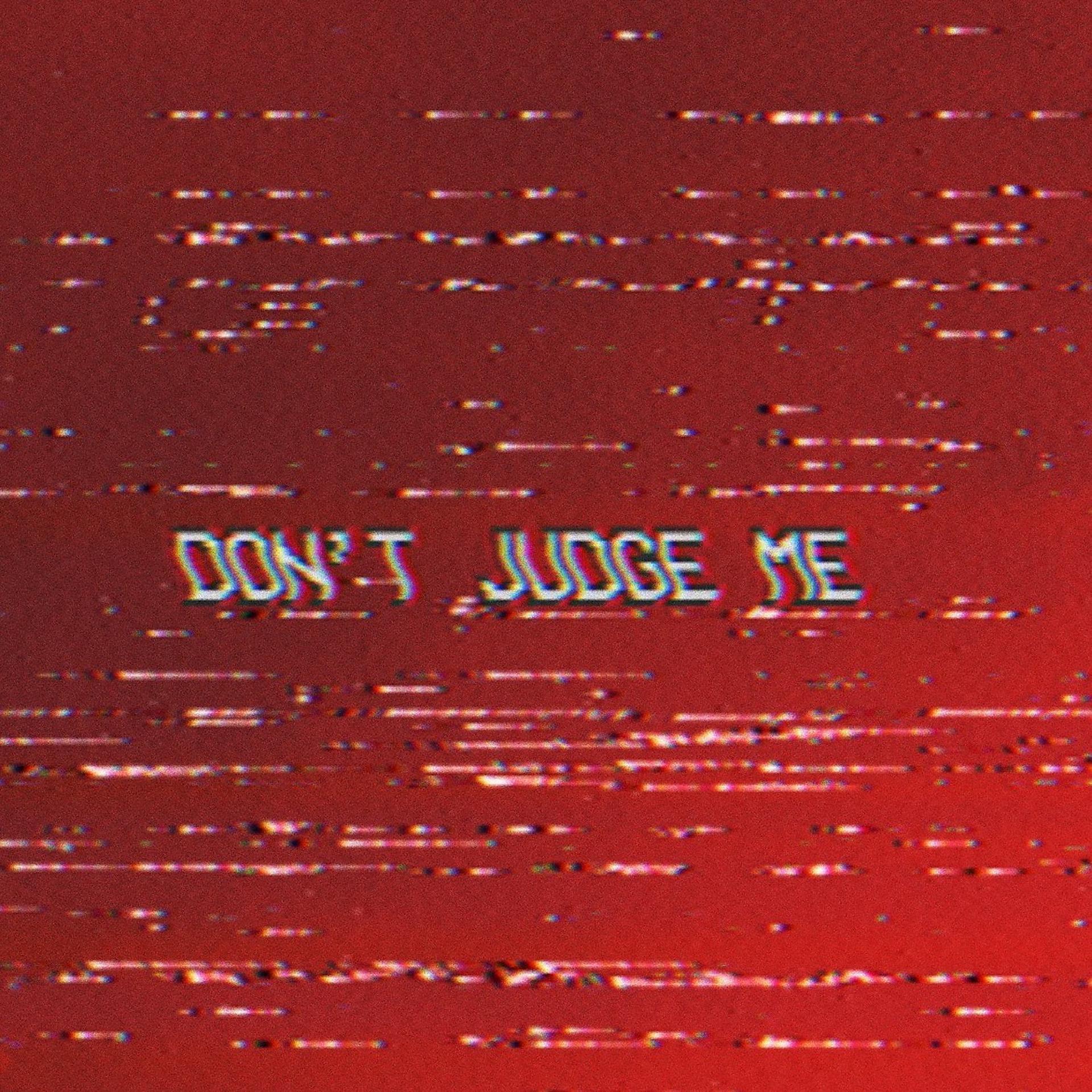 Постер альбома don't judge me (feat. Santino Le Saint)