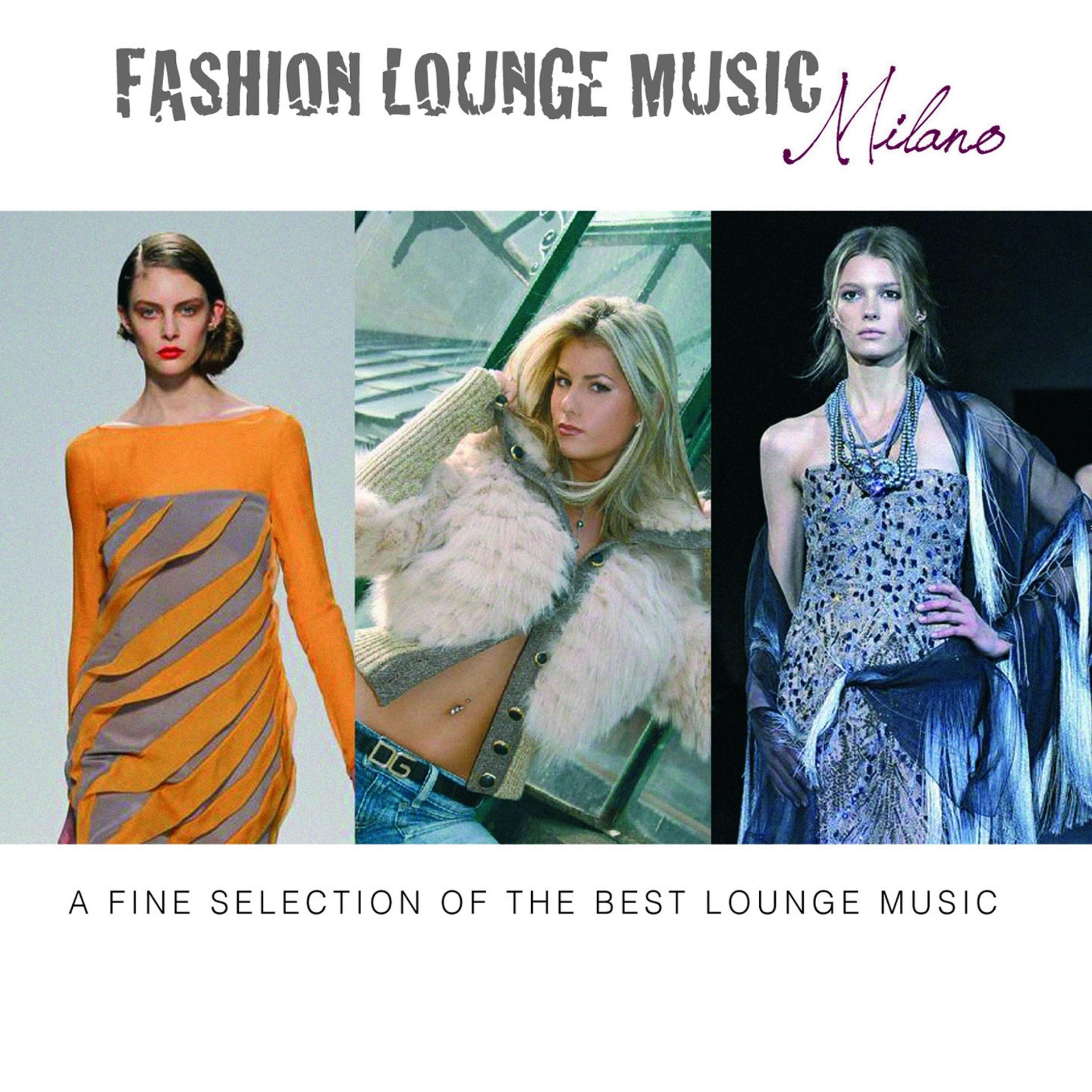 Постер альбома Fashion Lounge Music: Milano