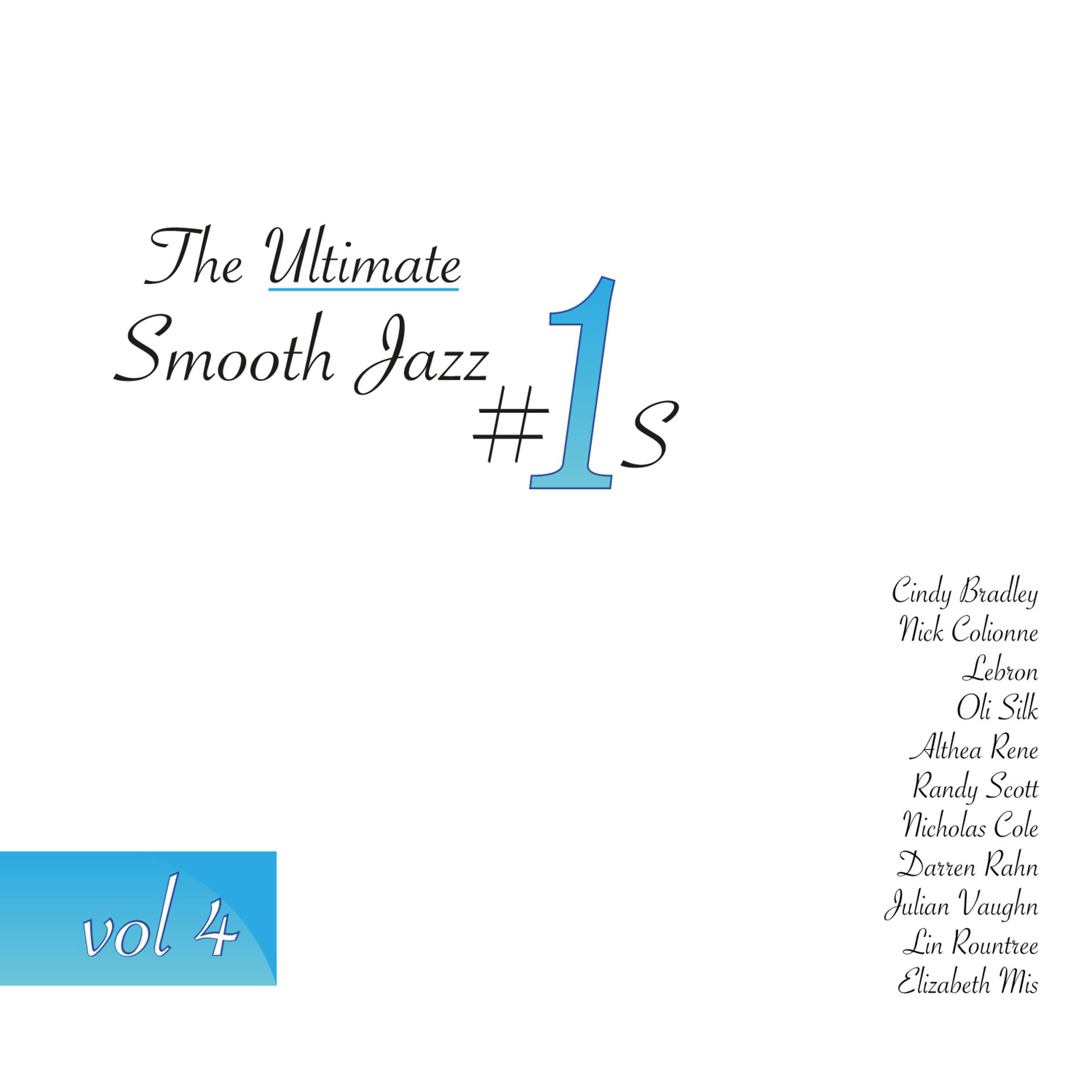 Постер альбома The Ultimate Smooth Jazz #1's, Vol. 4