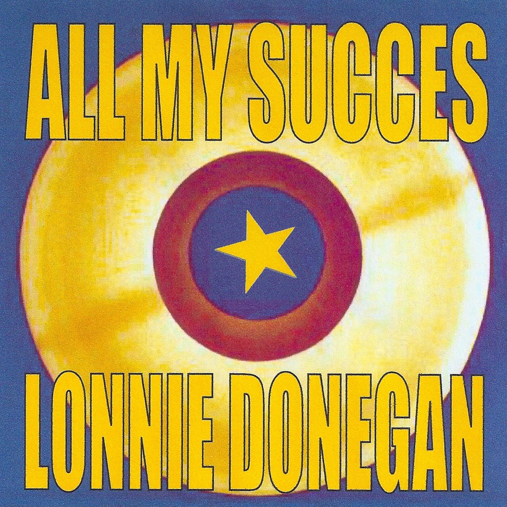 Постер альбома All My Succes - Lonnie Donegan