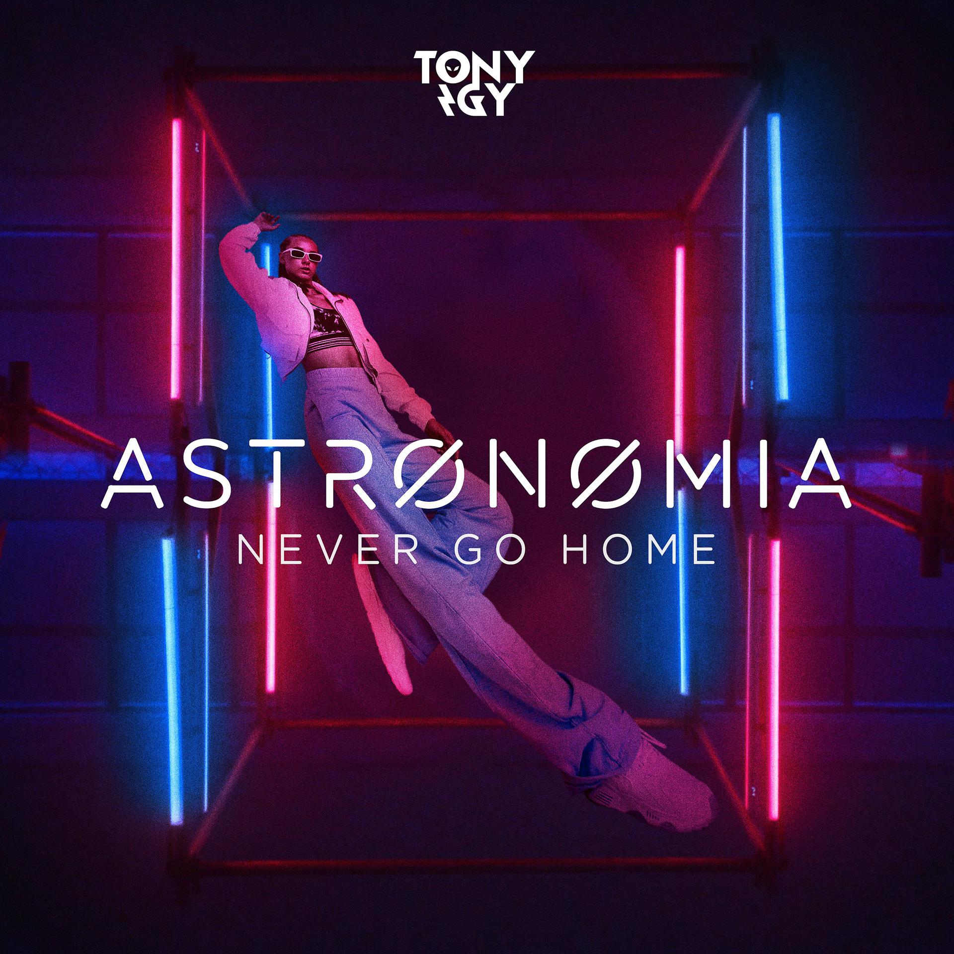 Постер альбома Astronomia (Never Go Home)