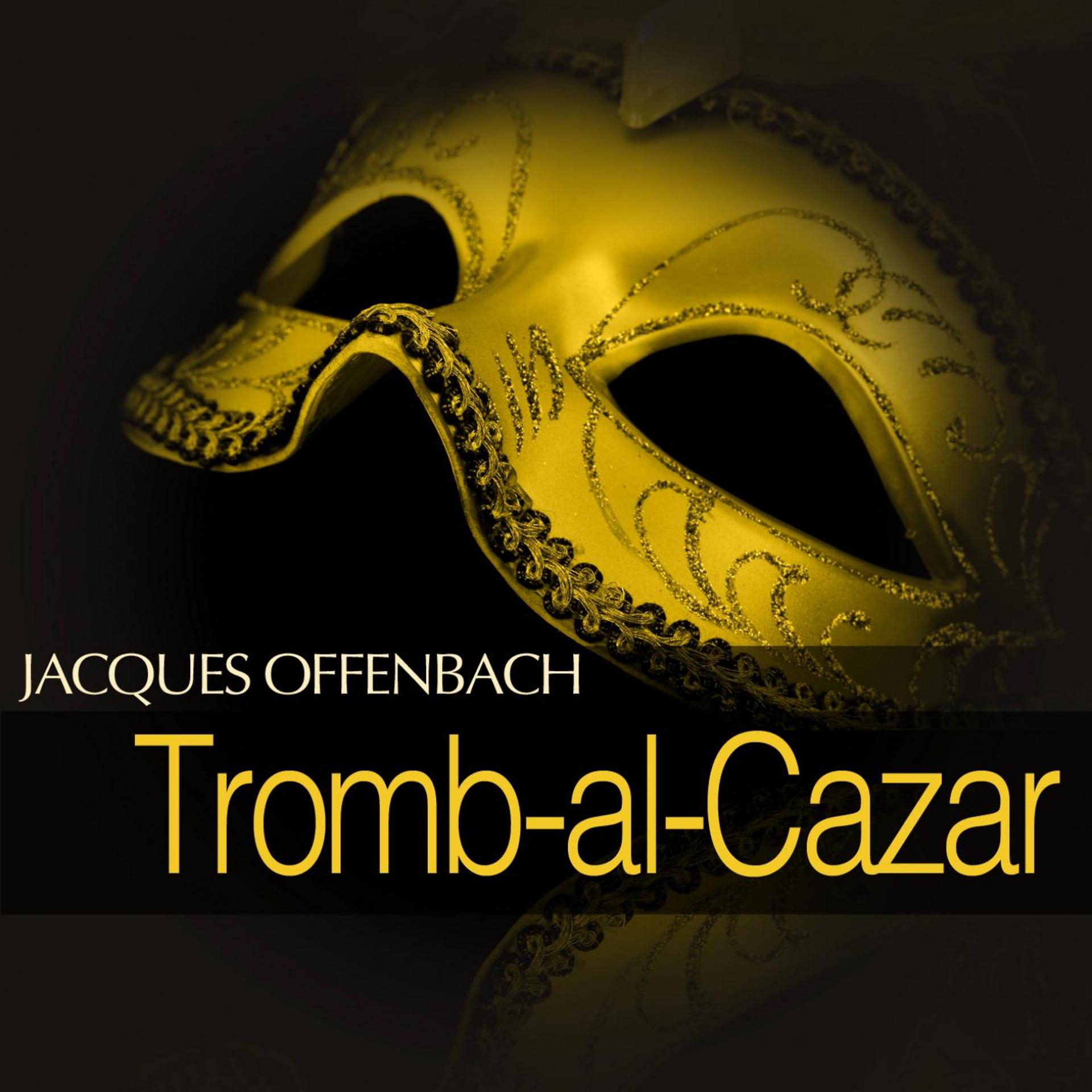Постер альбома Offenbach: Tromb-al-Cazar