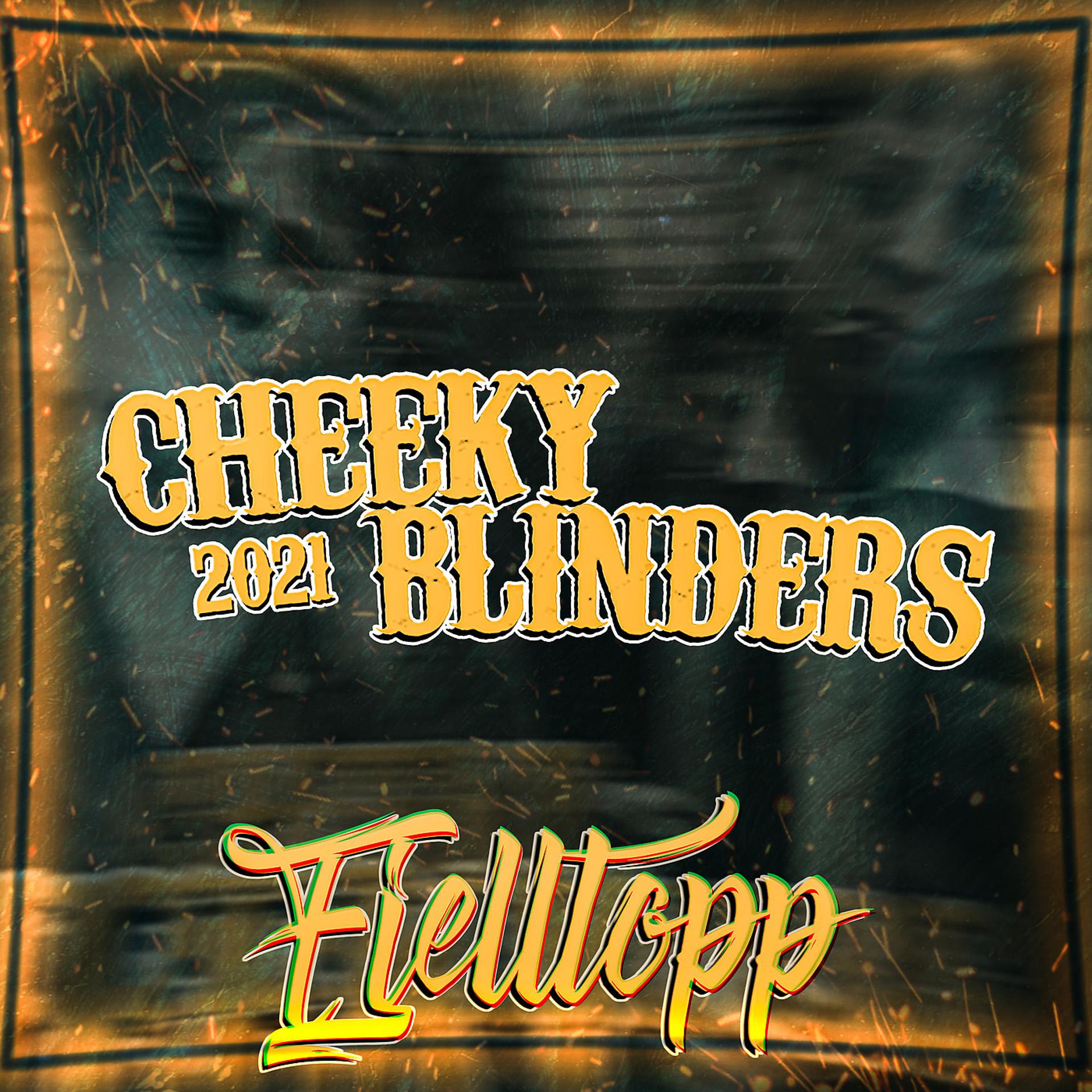Постер альбома Cheeky Blinders 2021