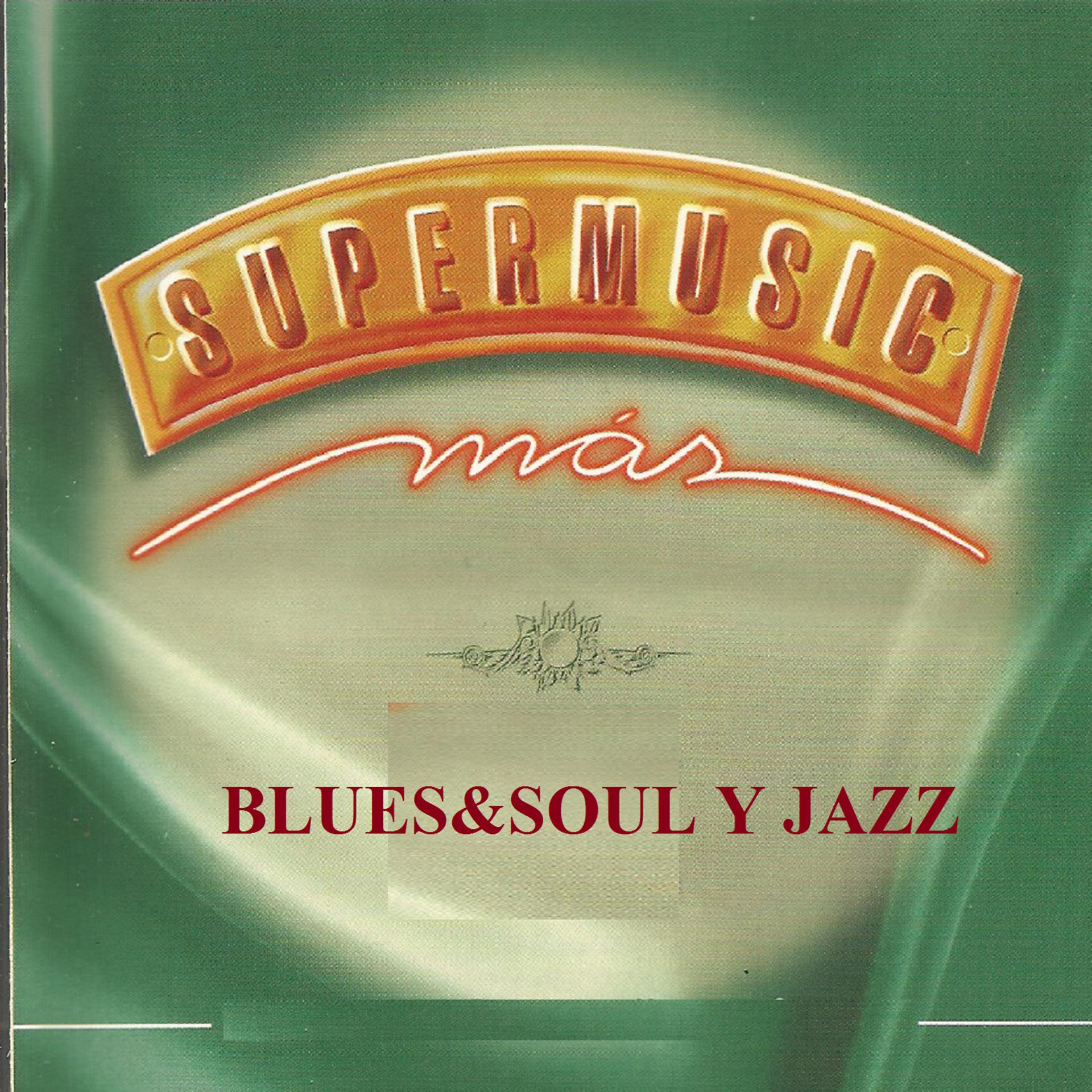 Постер альбома Supermusic - Blues&Soul y Jazz