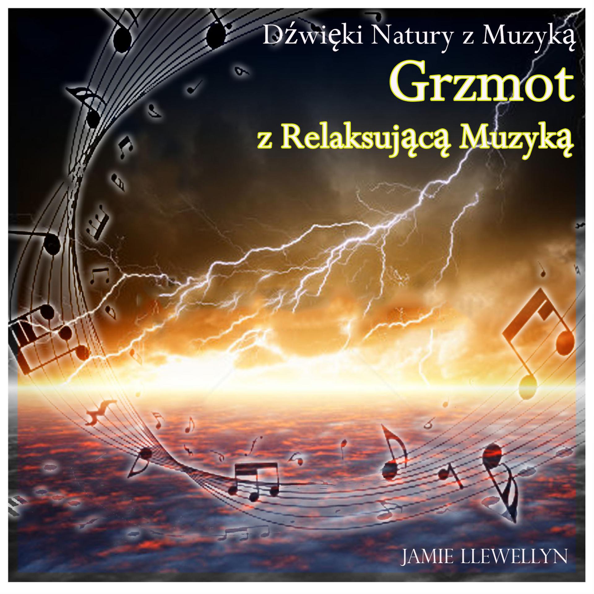 Постер альбома Dźwięki Natury z Muzyką: Grzmot z Relaksującą Muzyką