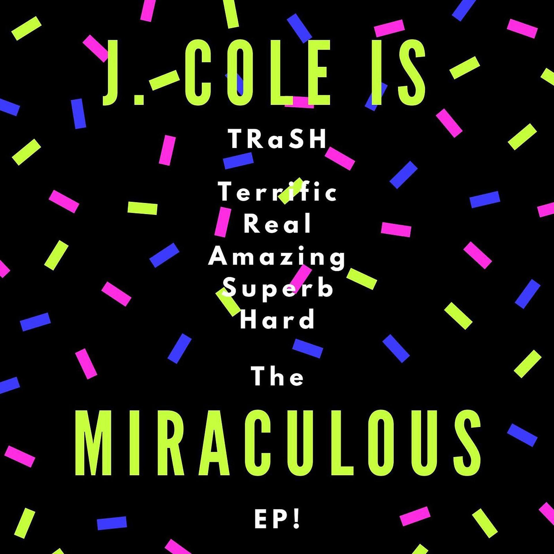Постер альбома J. Cole Is TRaSH Terrific, Real, Amazing, Superb, Hard, the Miraculous - EP!