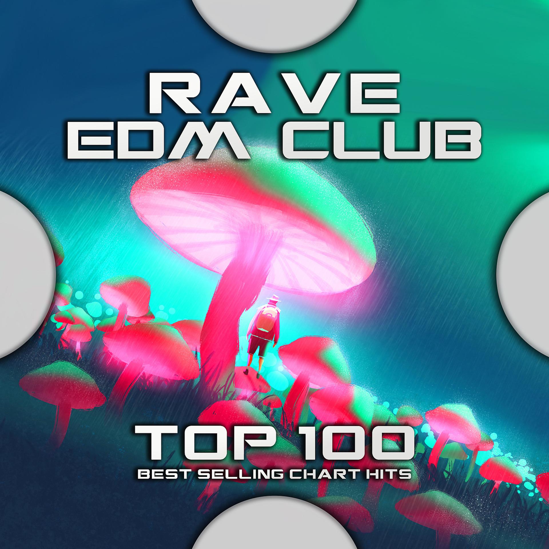 Постер альбома Rave EDM Club Top 100 Best Selling Chart Hits