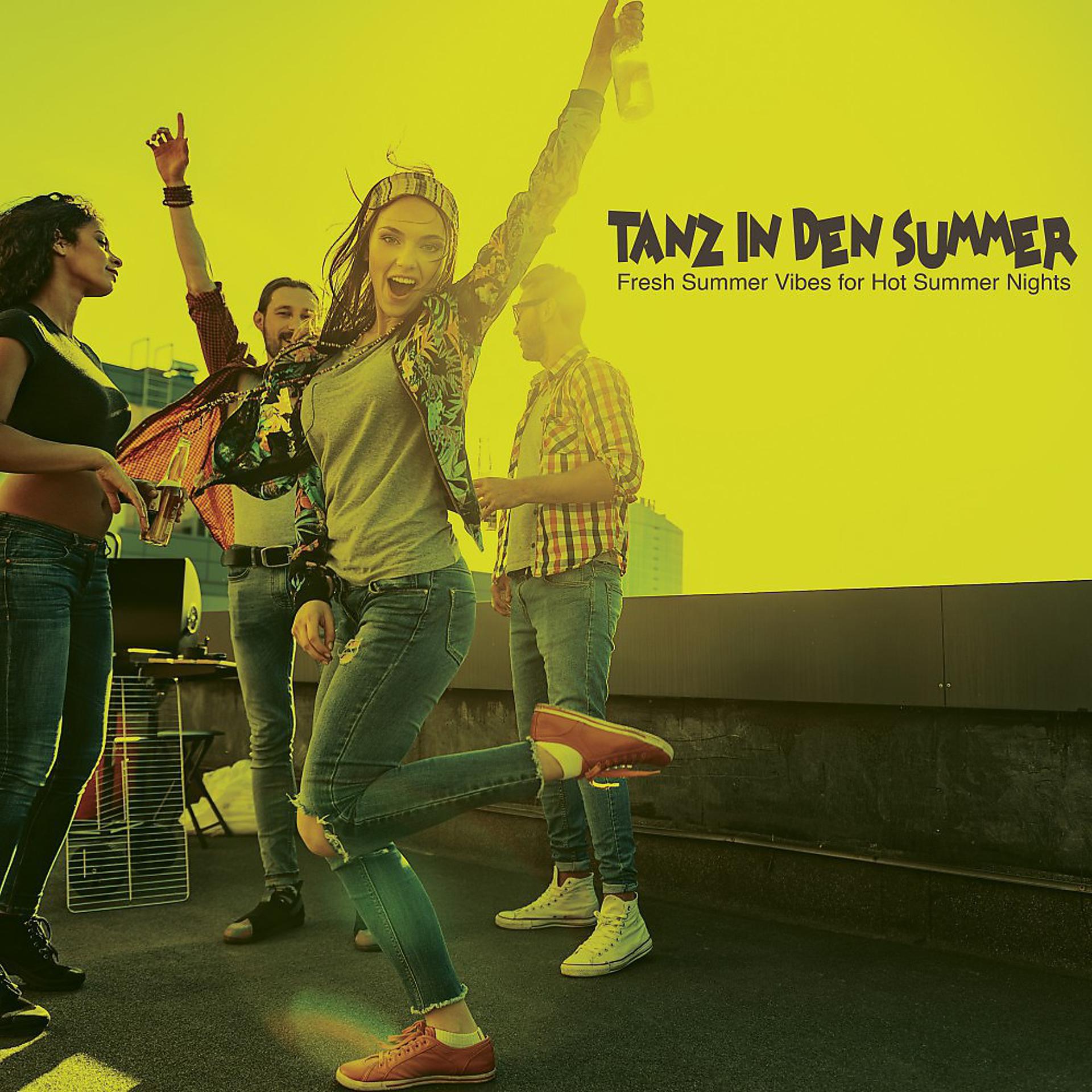 Постер альбома Tanz in Den Sommer: Fresh Summer Vibes for Hot Summer Nights