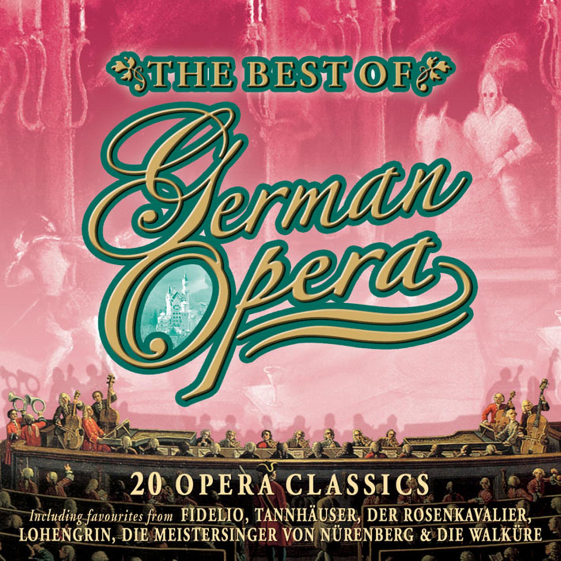 Постер альбома The Best Of German Opera - 20 Opera Classics