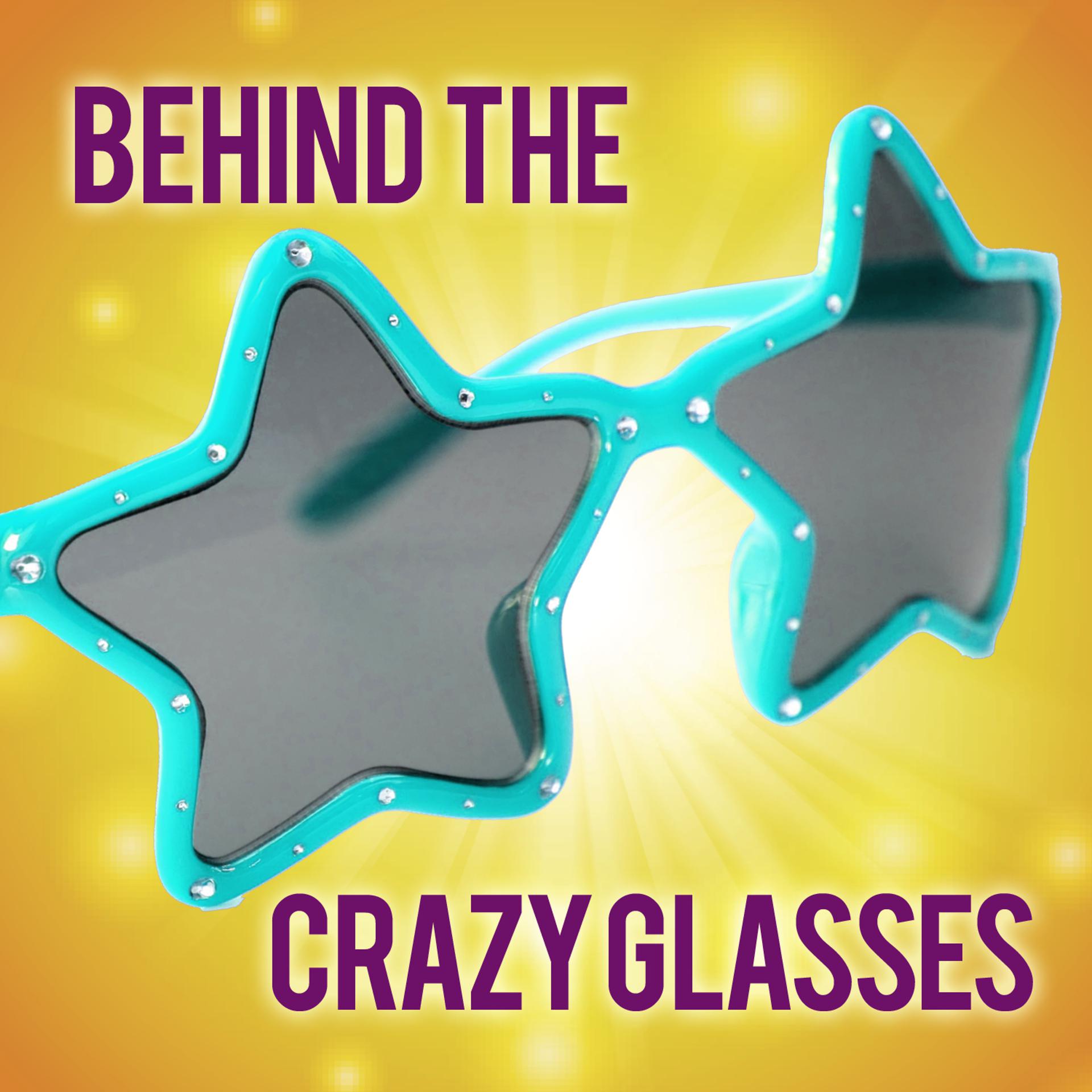 Постер альбома Behind the Crazy Glasses