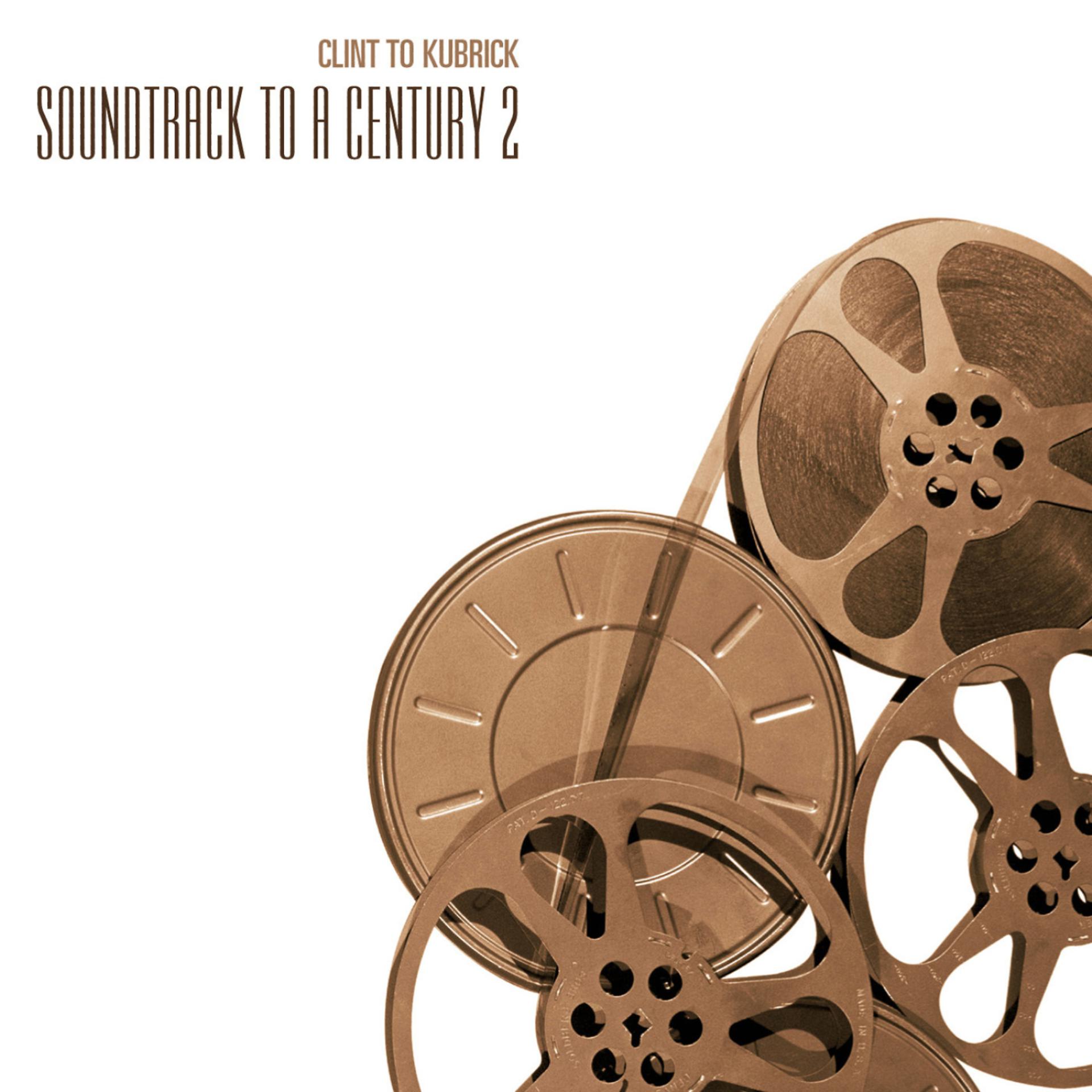 Постер альбома Clint to Kubrik - Soundtrack to a Century 2
