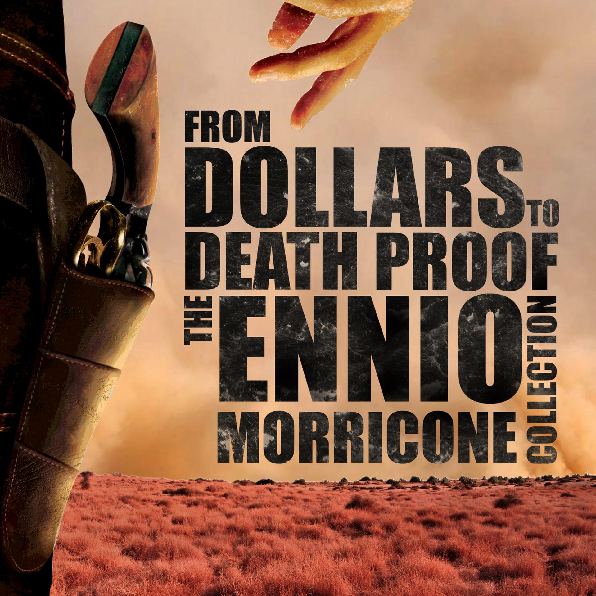 Постер альбома From Dollars to Death Proof - The Ennio Morricone Collection
