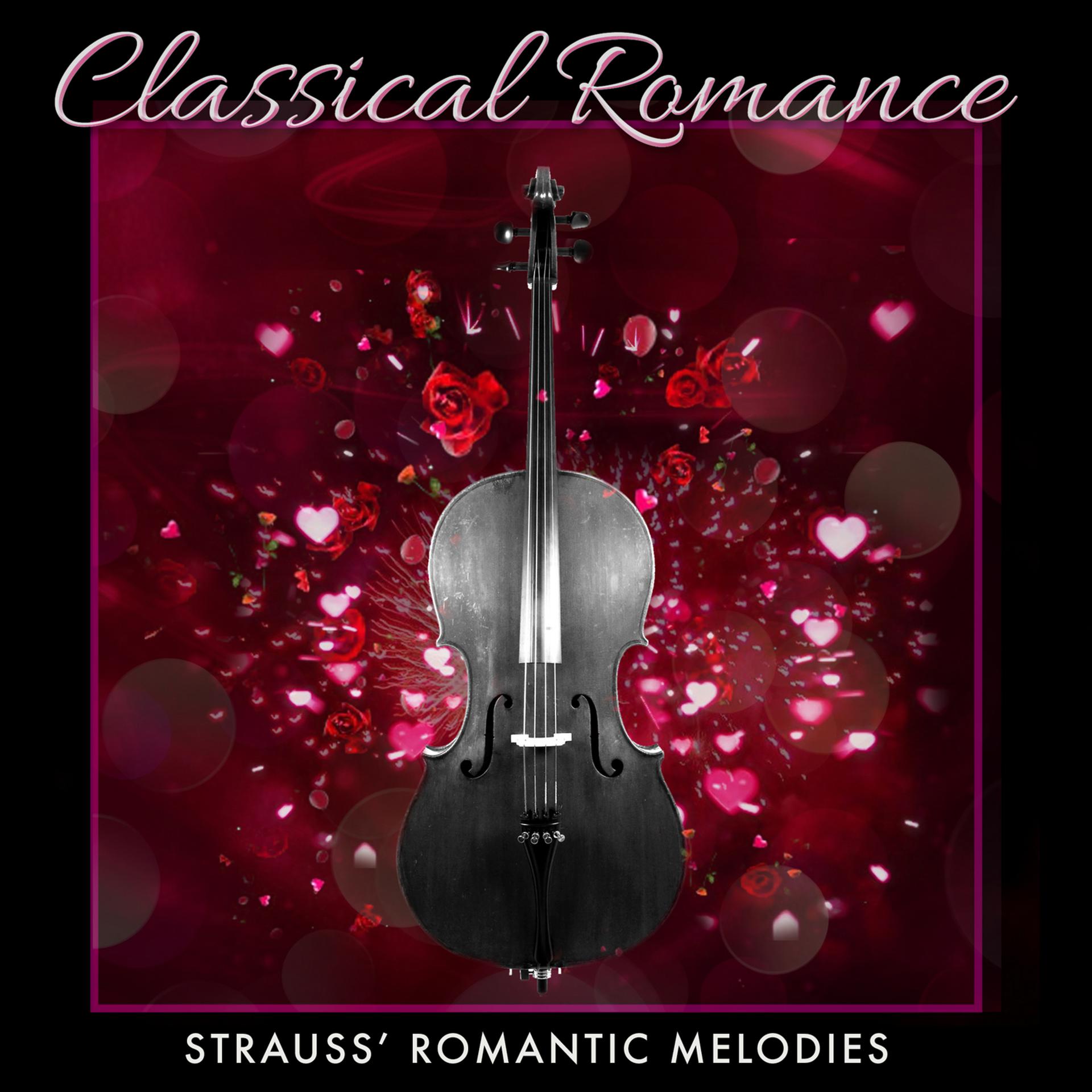 Постер альбома Classical Romance: Strauss' Romantic Melodies