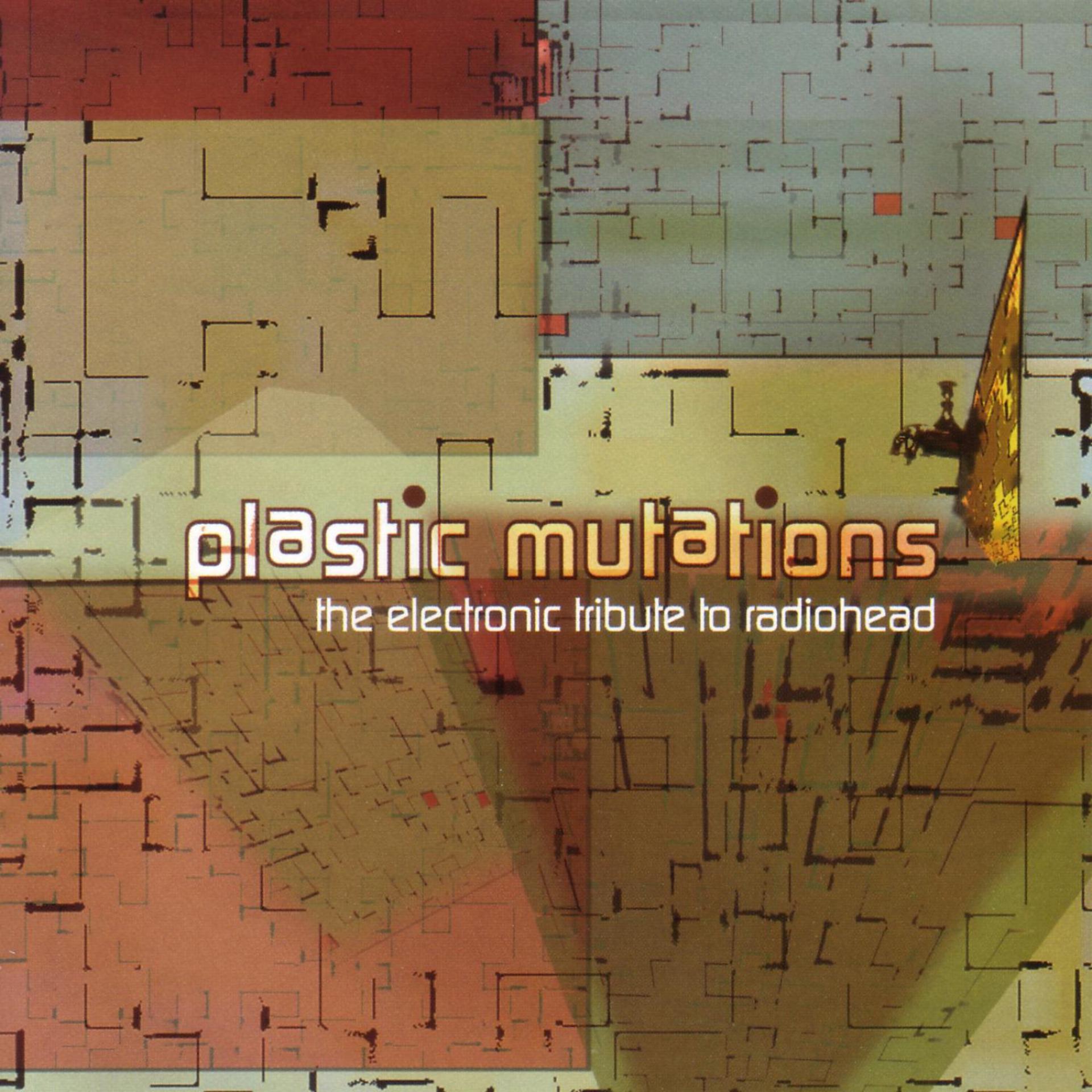 Постер альбома Plastic Mutations: The Electronic Tribute To Radiohead
