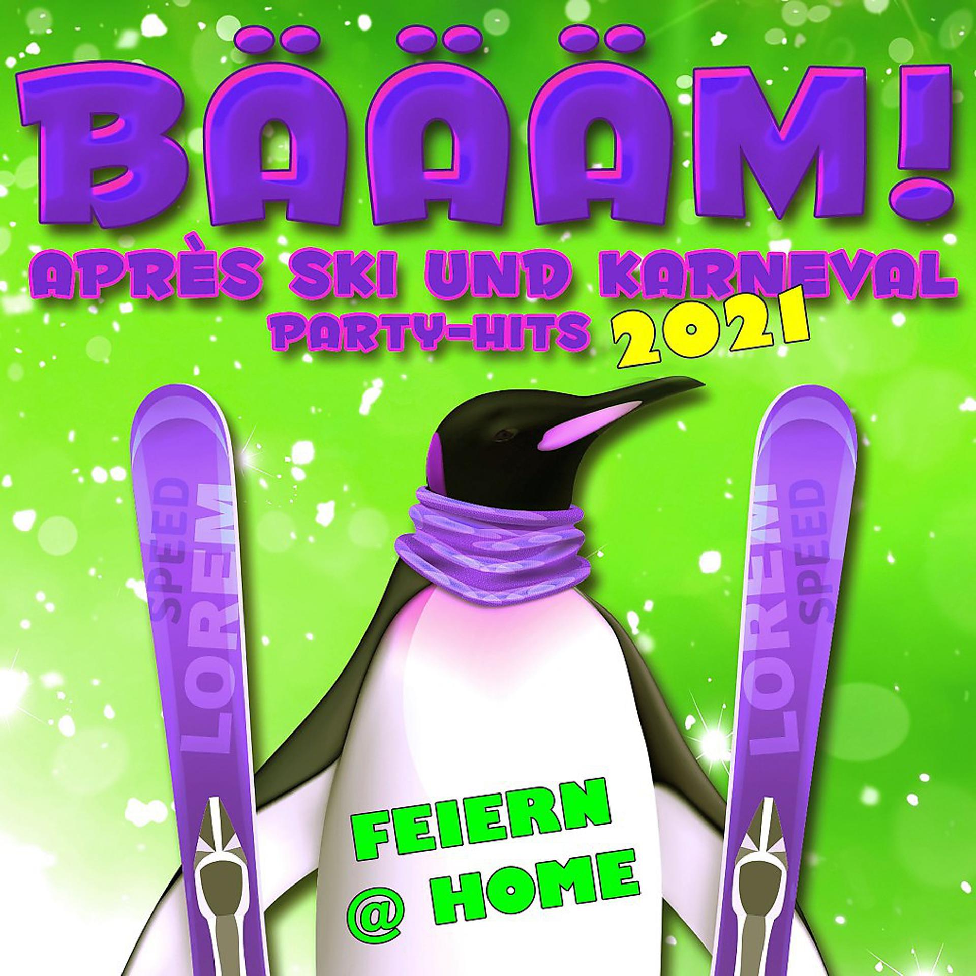 Постер альбома Bäääm! Après Ski und Karneval Party-Hits 2021 (Feiern @home)
