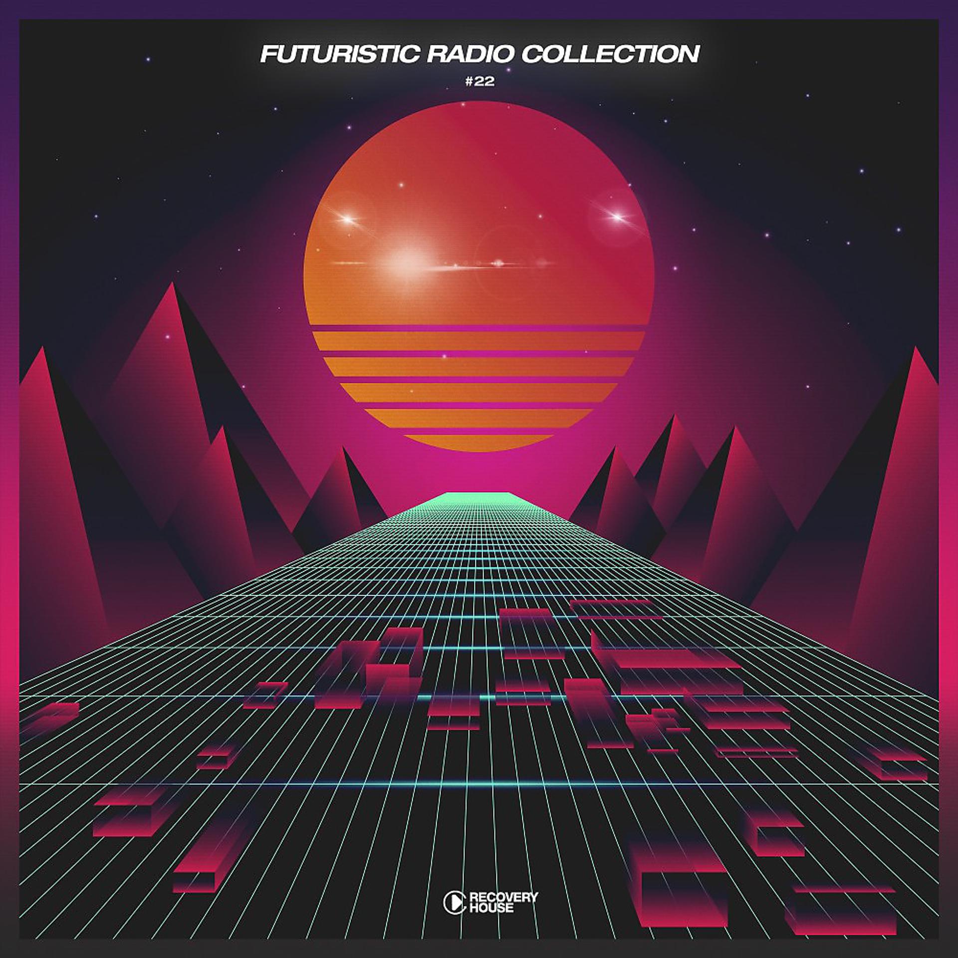 Постер альбома Futuristic Radio Collection, Vol. 22