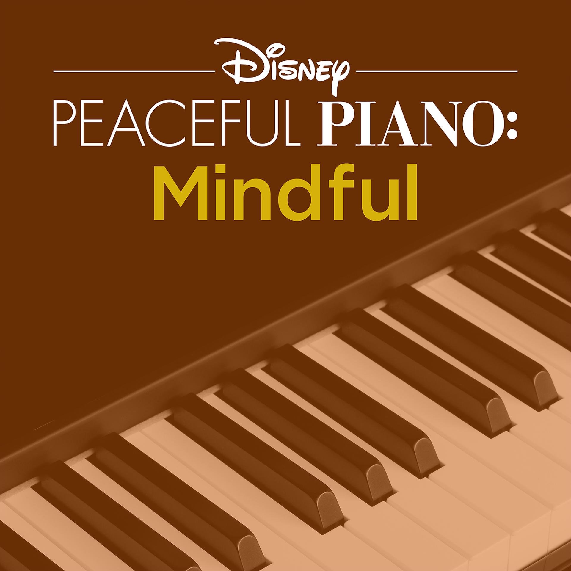 Постер альбома Disney Peaceful Piano: Mindful