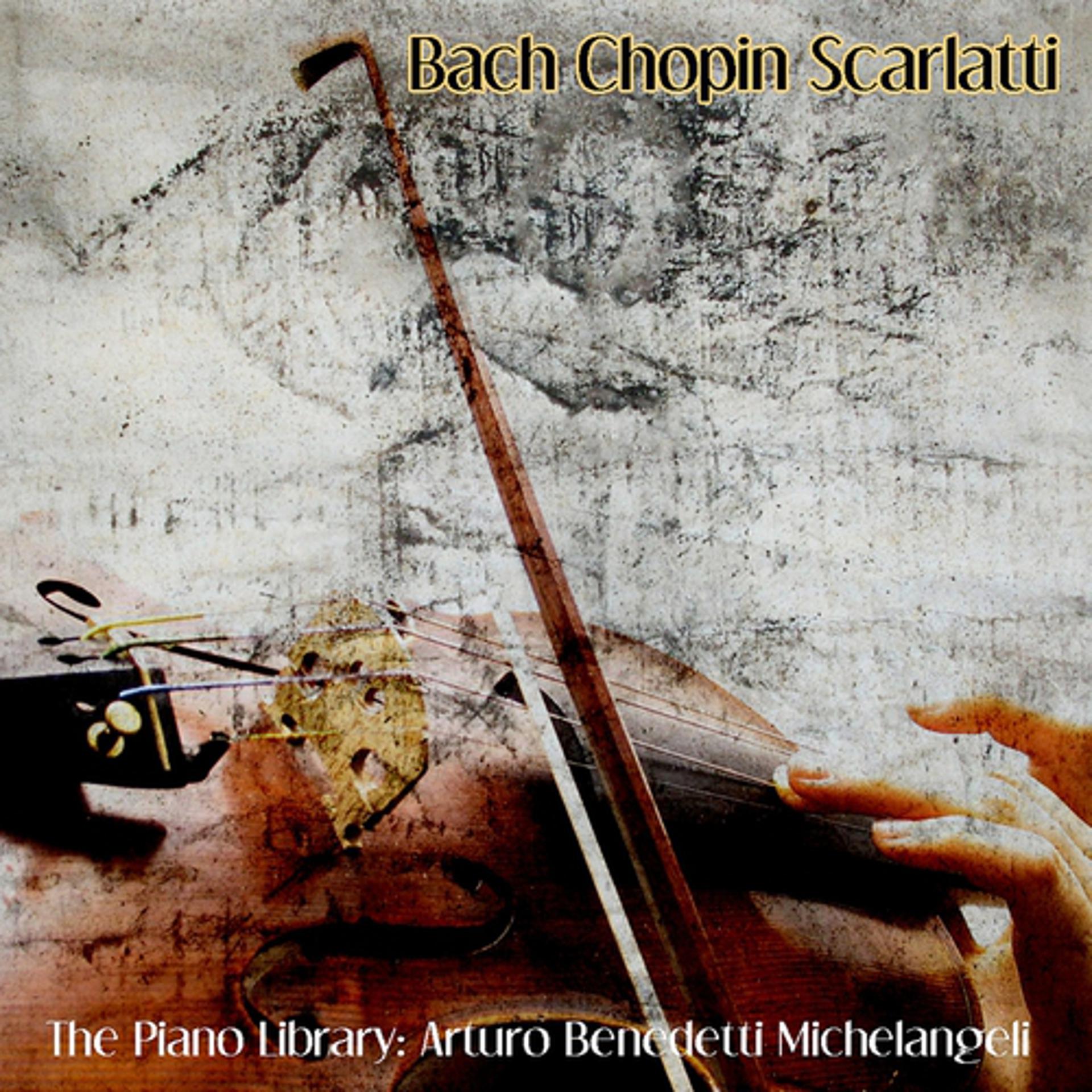 Постер альбома Bach, Chopin & Scarlatti: The Piano Library