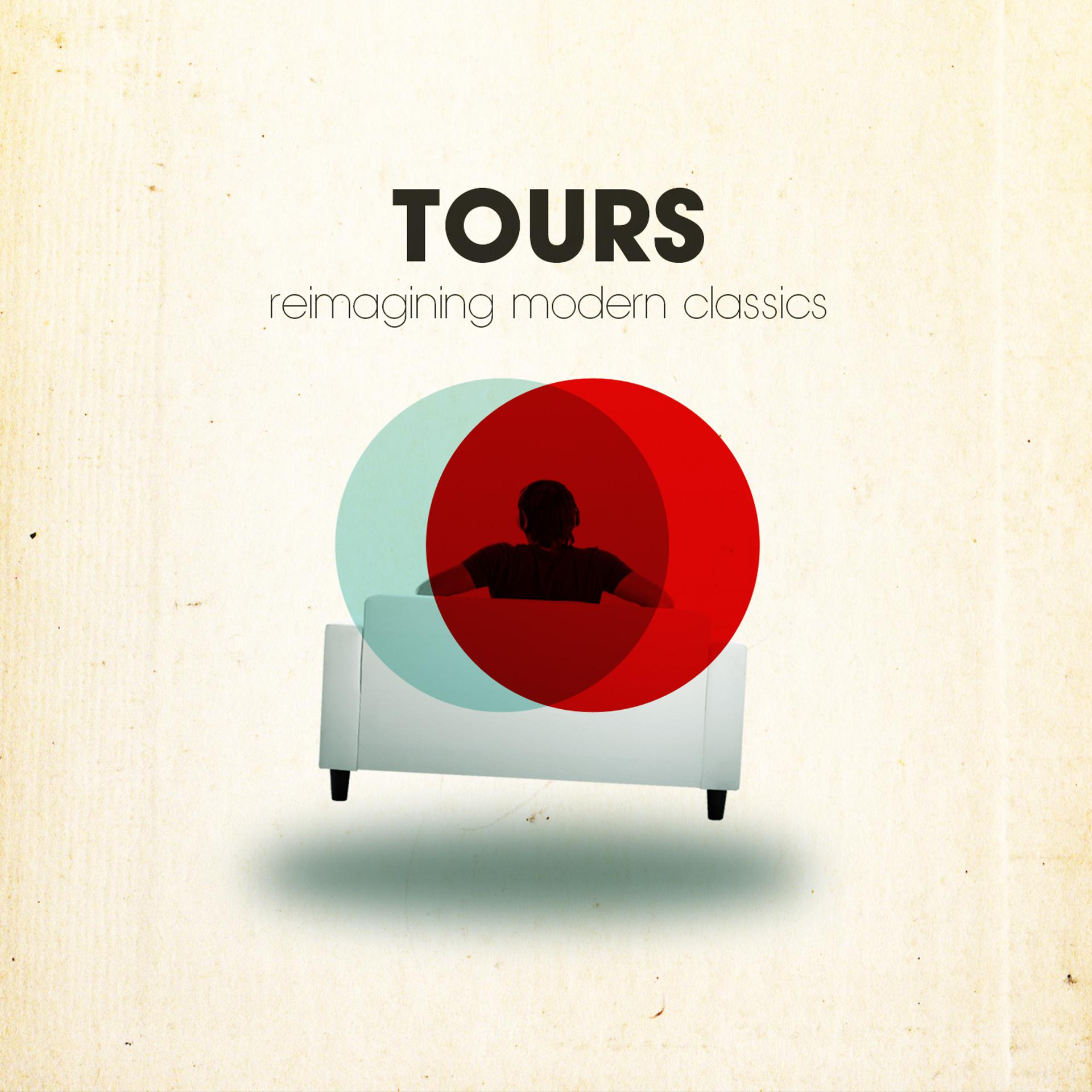 Постер альбома Tours:  Reimagining Modern Classics