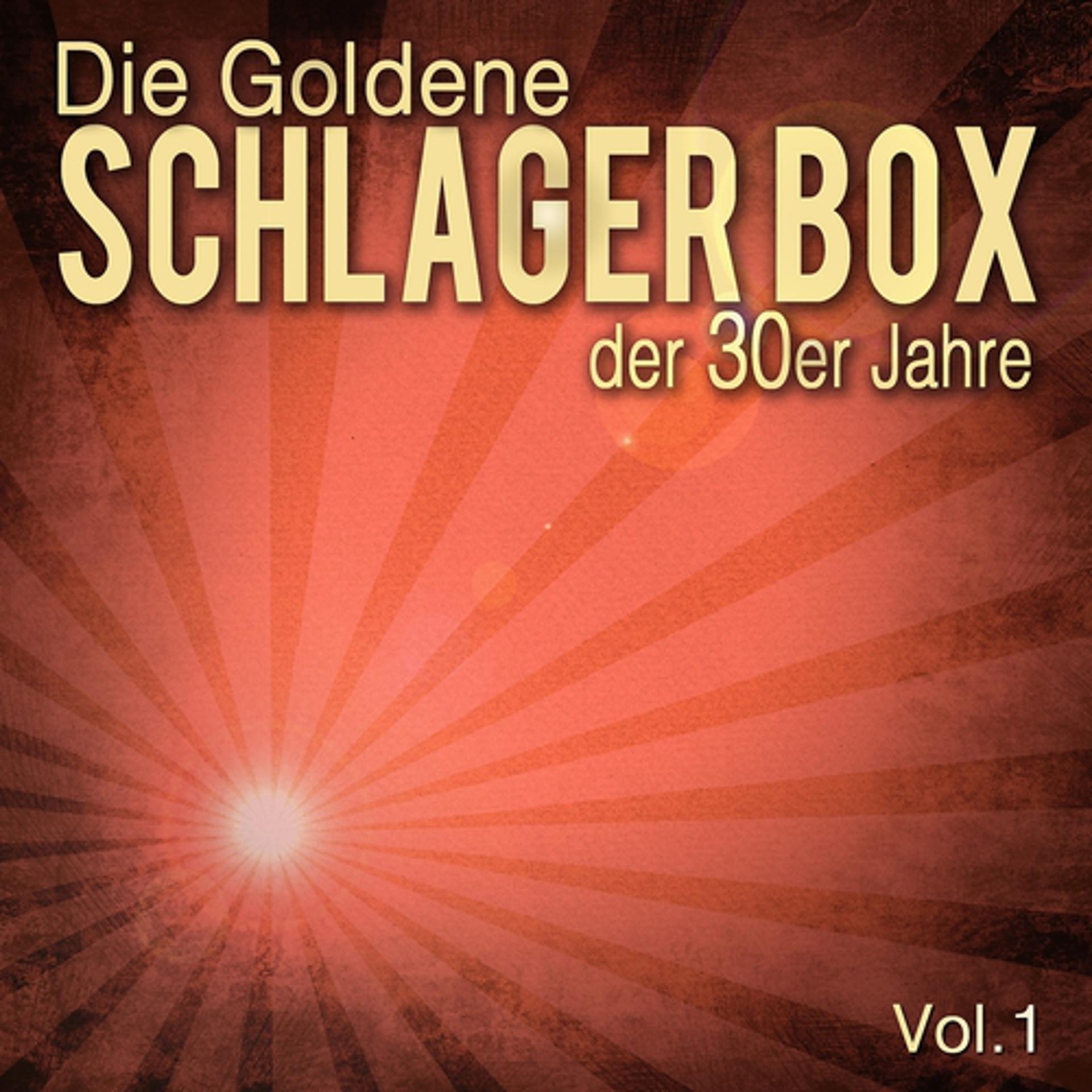 Постер альбома Die Goldene Schlager Box der 30er Jahre, Vol. 1
