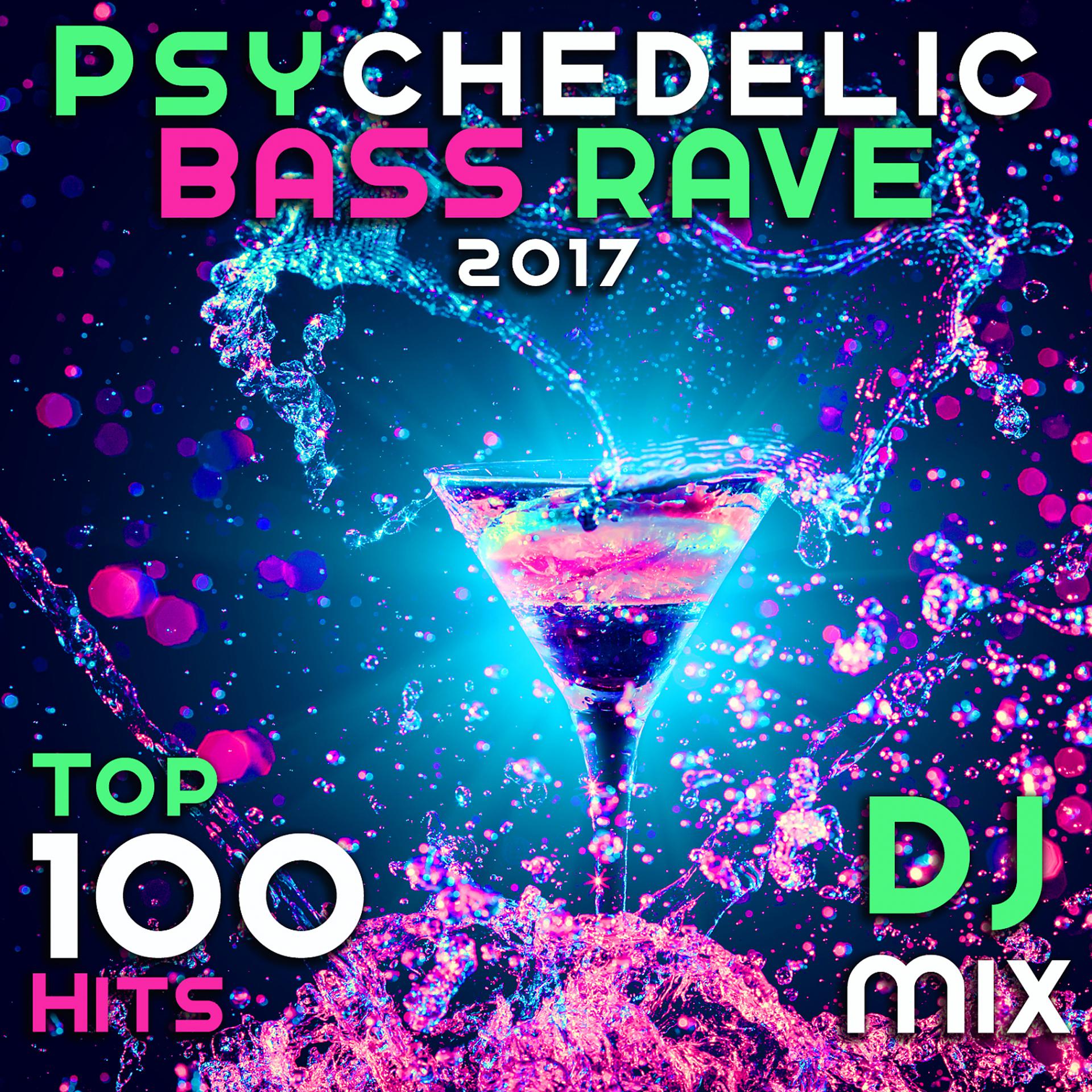 Постер альбома Psychedelic Bass Rave 2017 Top 100 Hits DJ Mix