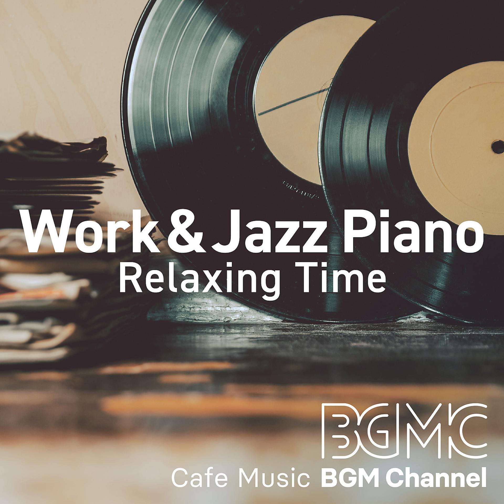 Постер альбома Work&Jazz Piano Relaxing Time