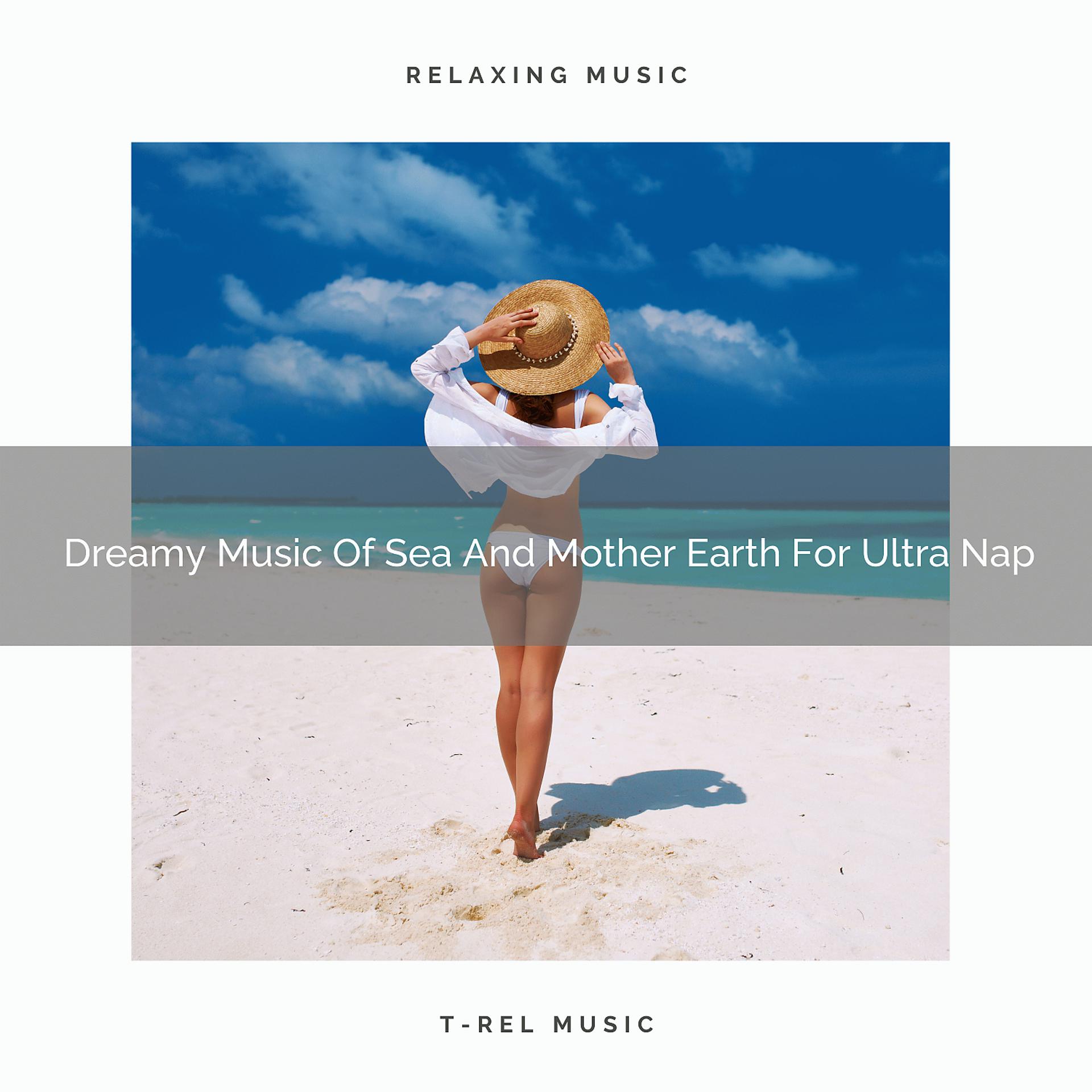Постер альбома Dreamy Music Of Sea And Mother Earth For Ultra Nap