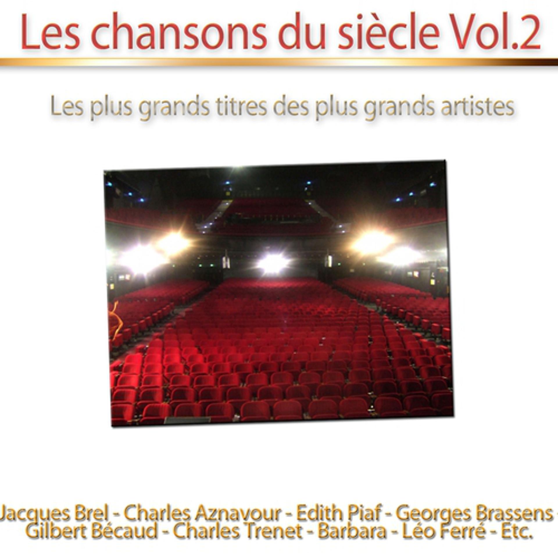 Постер альбома Les chansons du siècle, vol. 2 (Les plus grands titres des plus grands artistes)