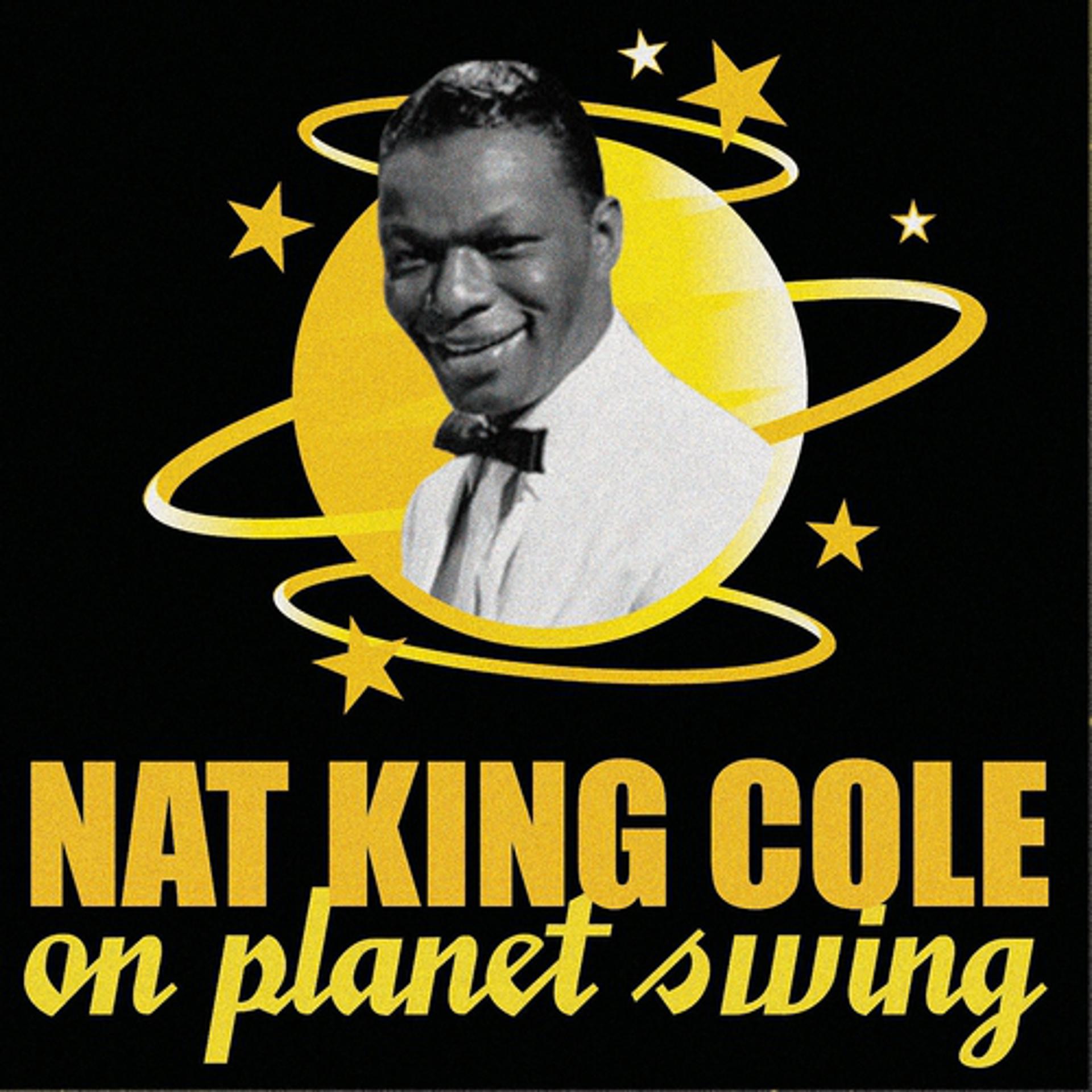 Постер альбома Nat King Cole On Planet Swing