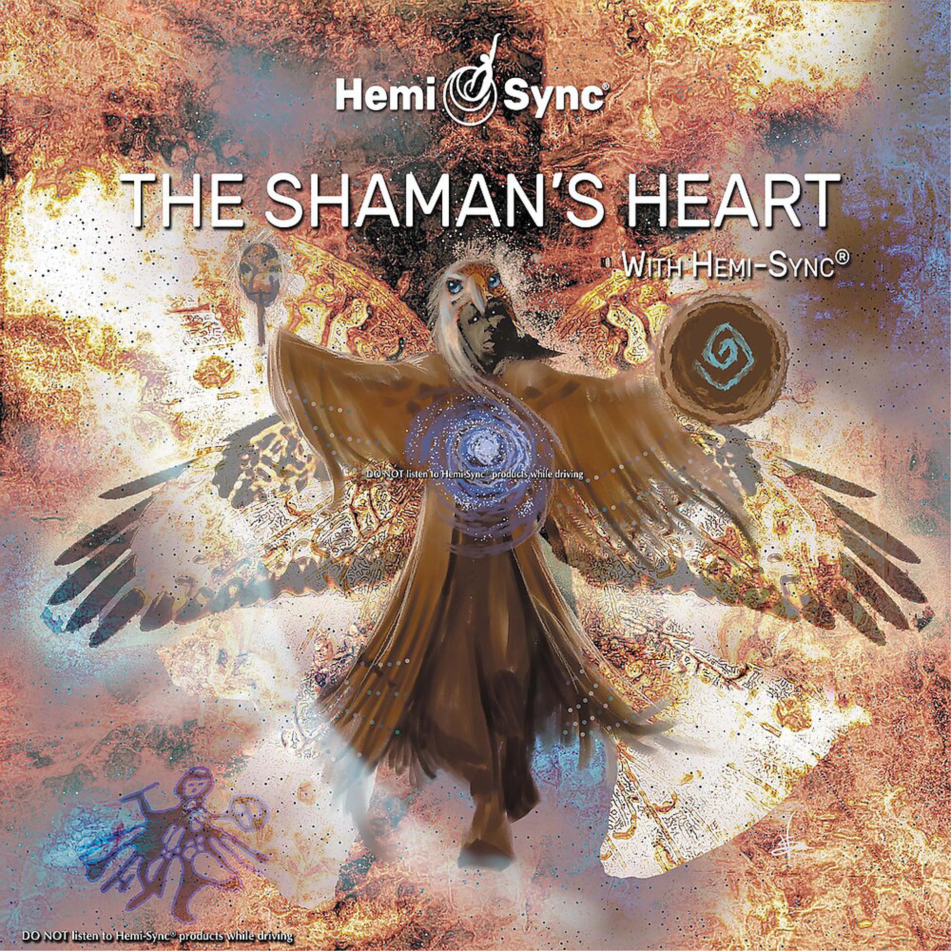 Постер альбома The Shaman's Heart with Hemi-Sync®