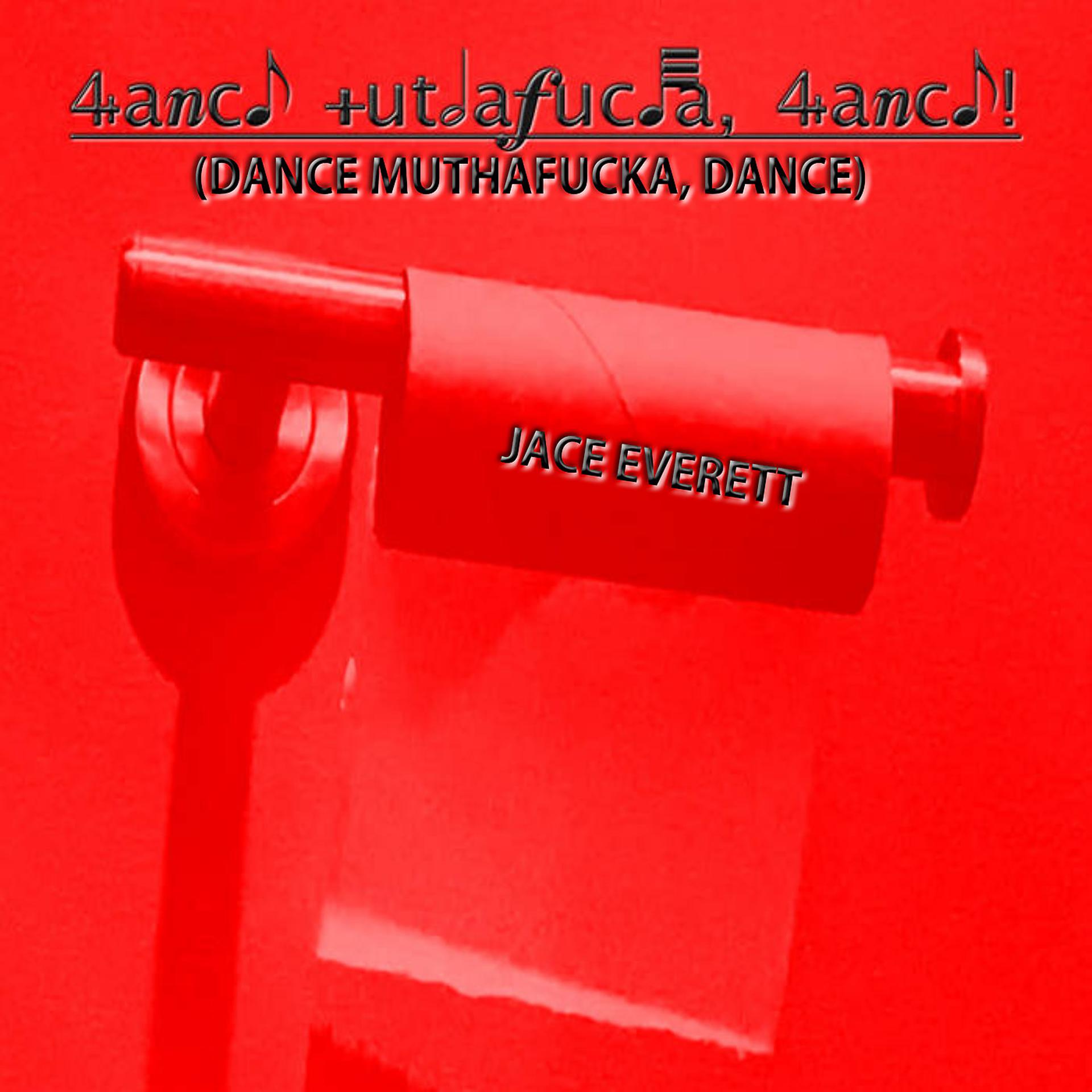 Постер альбома Dance MuthaFucka, Dance!