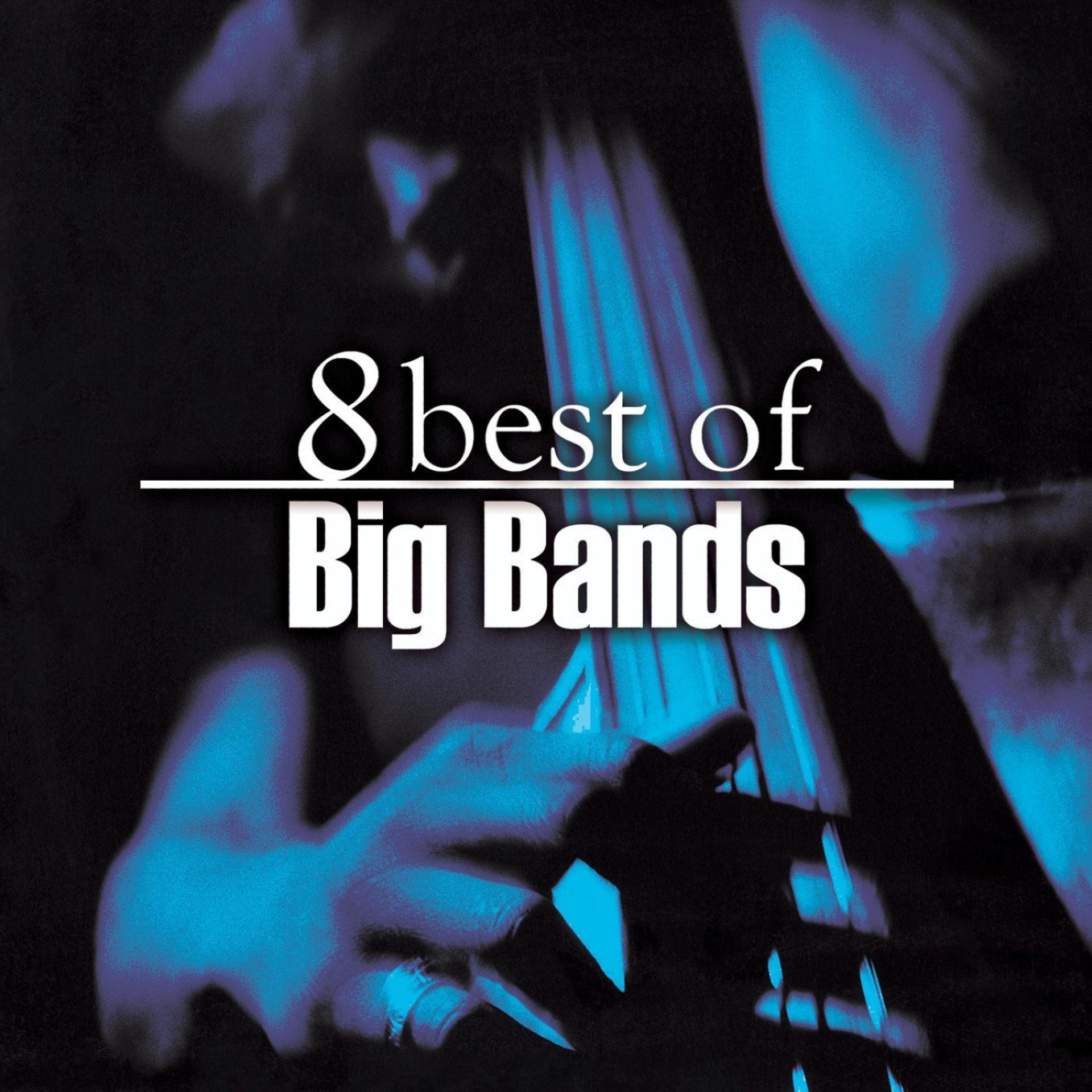 Постер альбома 8 Best of Big Bands