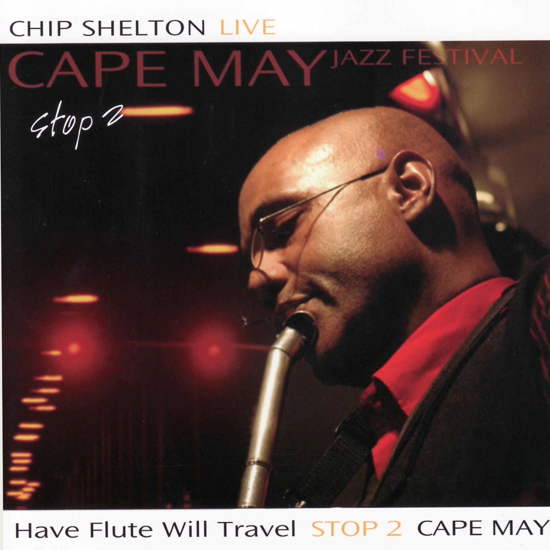 Постер альбома Chip Shelton Live: Cape May Jazz Festival Stop 2