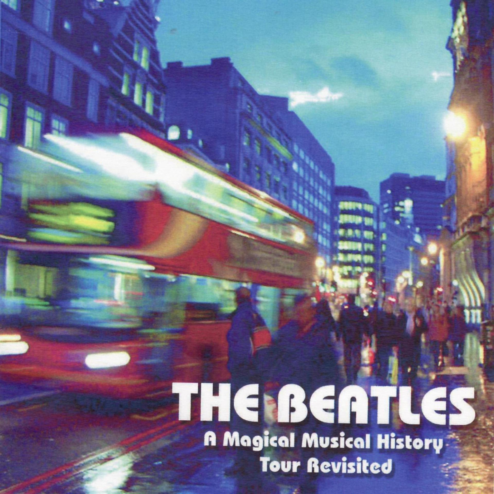 Постер альбома The Beatles: A Magical Musical History Tour Revisited