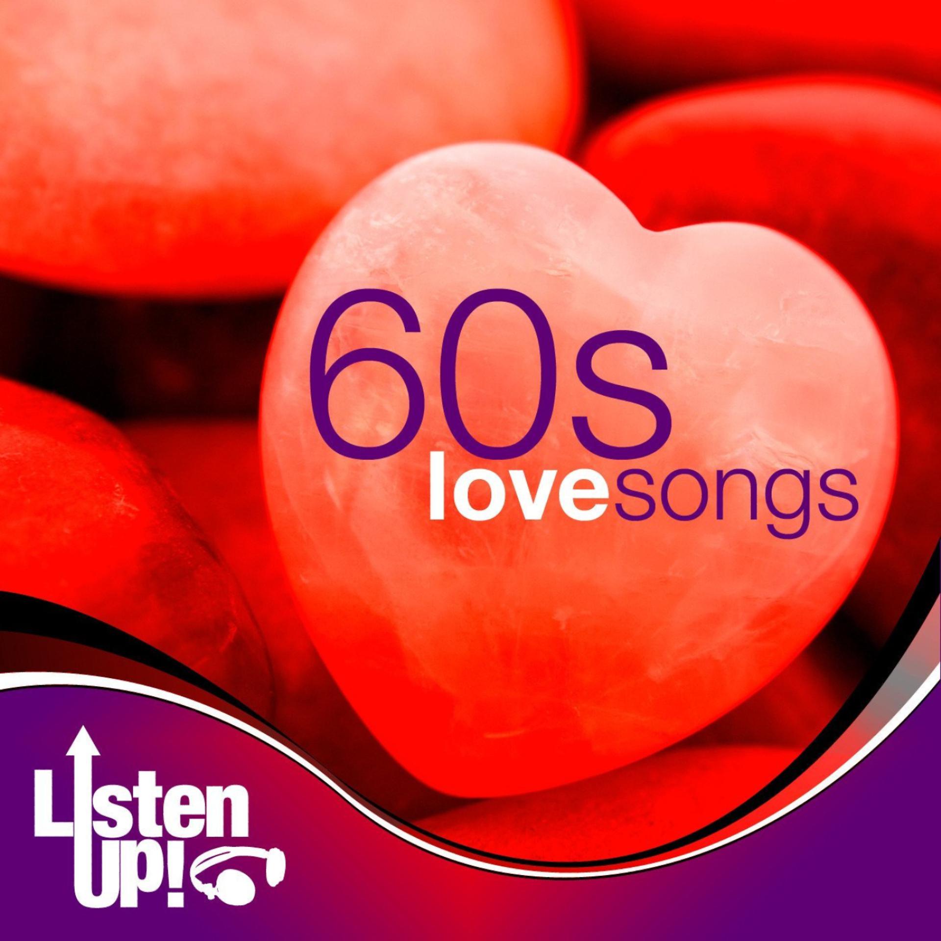 Постер альбома Listen Up: 60s Love songs