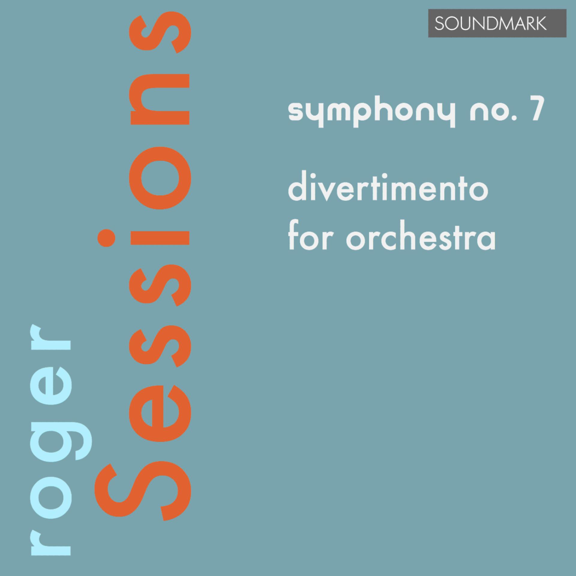 Постер альбома Roger Sessions Premiere Recordings: Symphony No. 7 and Divertimento for Orchestra