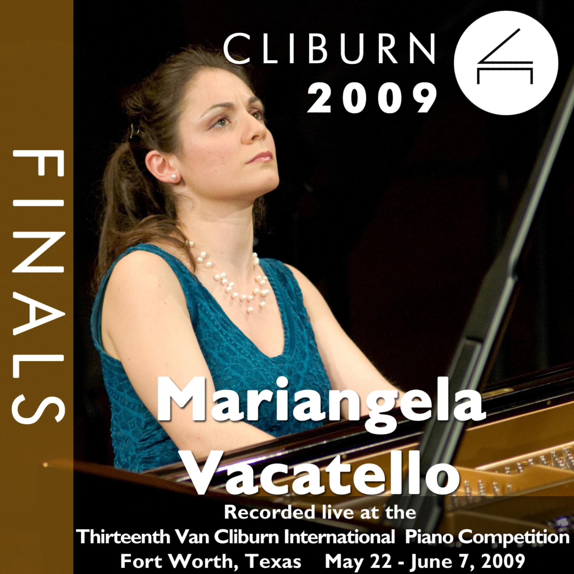 Постер альбома 2009 Van Cliburn International Piano Competition: Final Round - Mariangela Vacatello