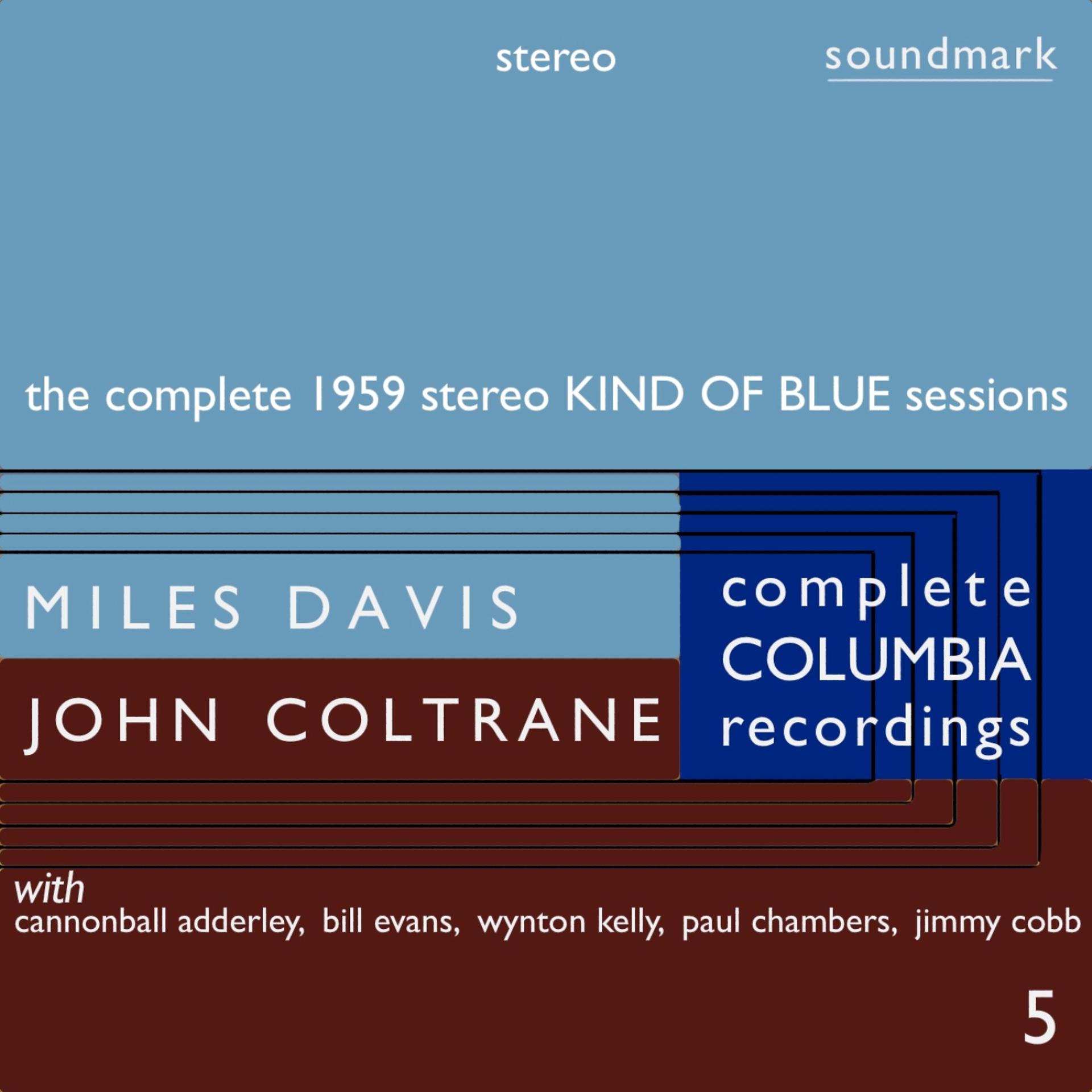 Постер альбома The Complete 1959 Stereo Kind of Blue Sessions: The Complete Columbia Recordings of Miles Davis with John Coltrane, Disc 5