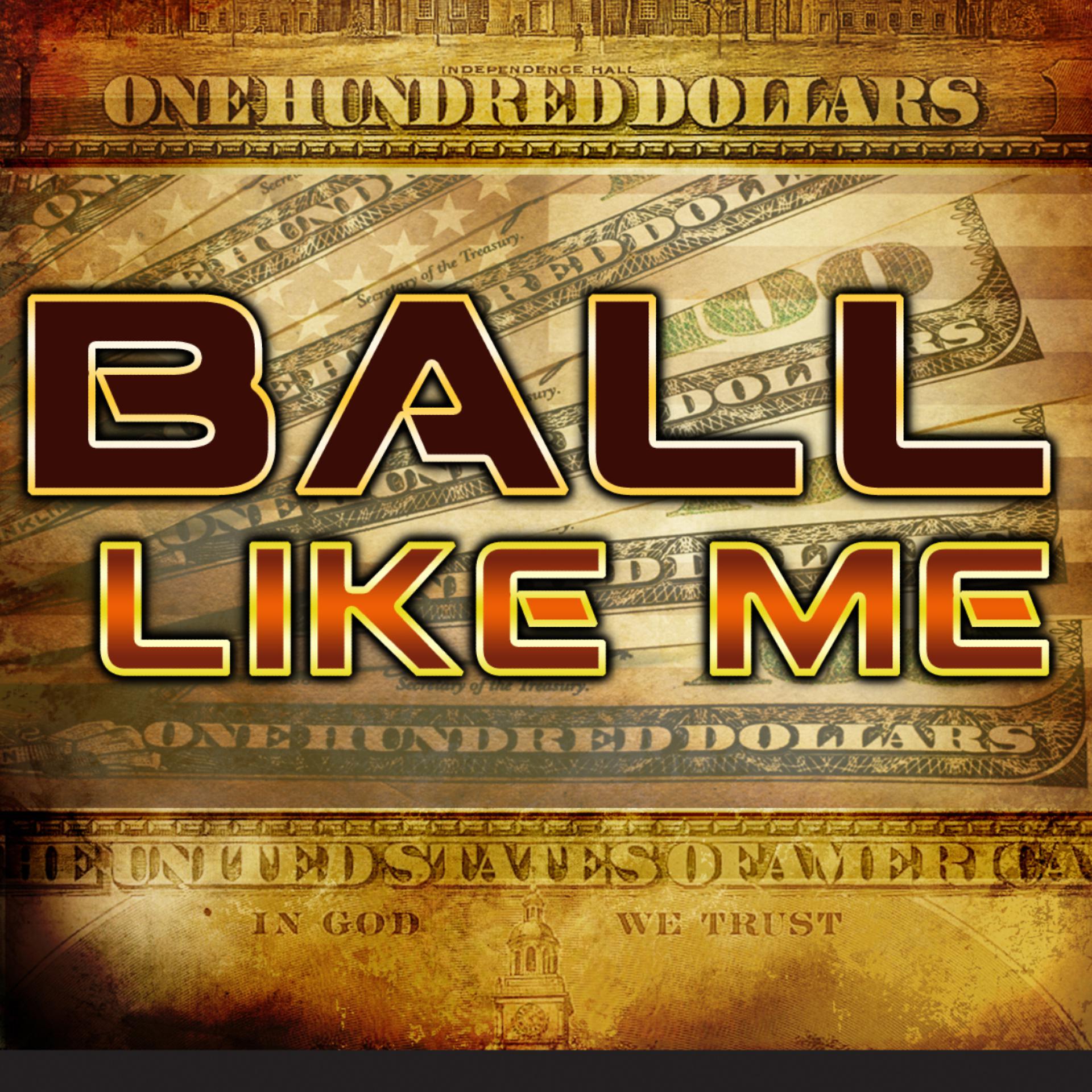 Постер альбома Ball Like Me (deluxe)