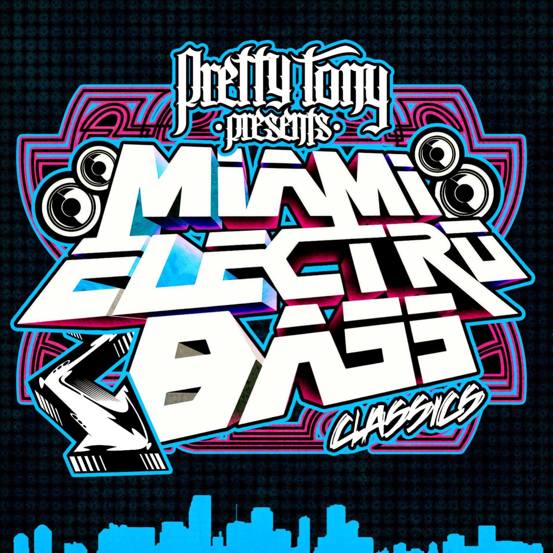 Постер альбома Pretty Tony Presents Miami Electro Bass Classics (Digitally Remastered)