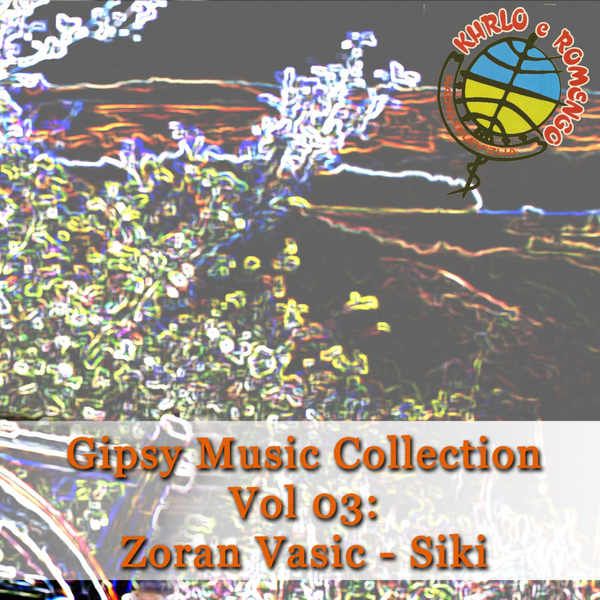 Постер альбома Gipsy Music Collection Vol. 03: Zoran Vasic Siki - Live In Studio RTV Khrlo e Romengo